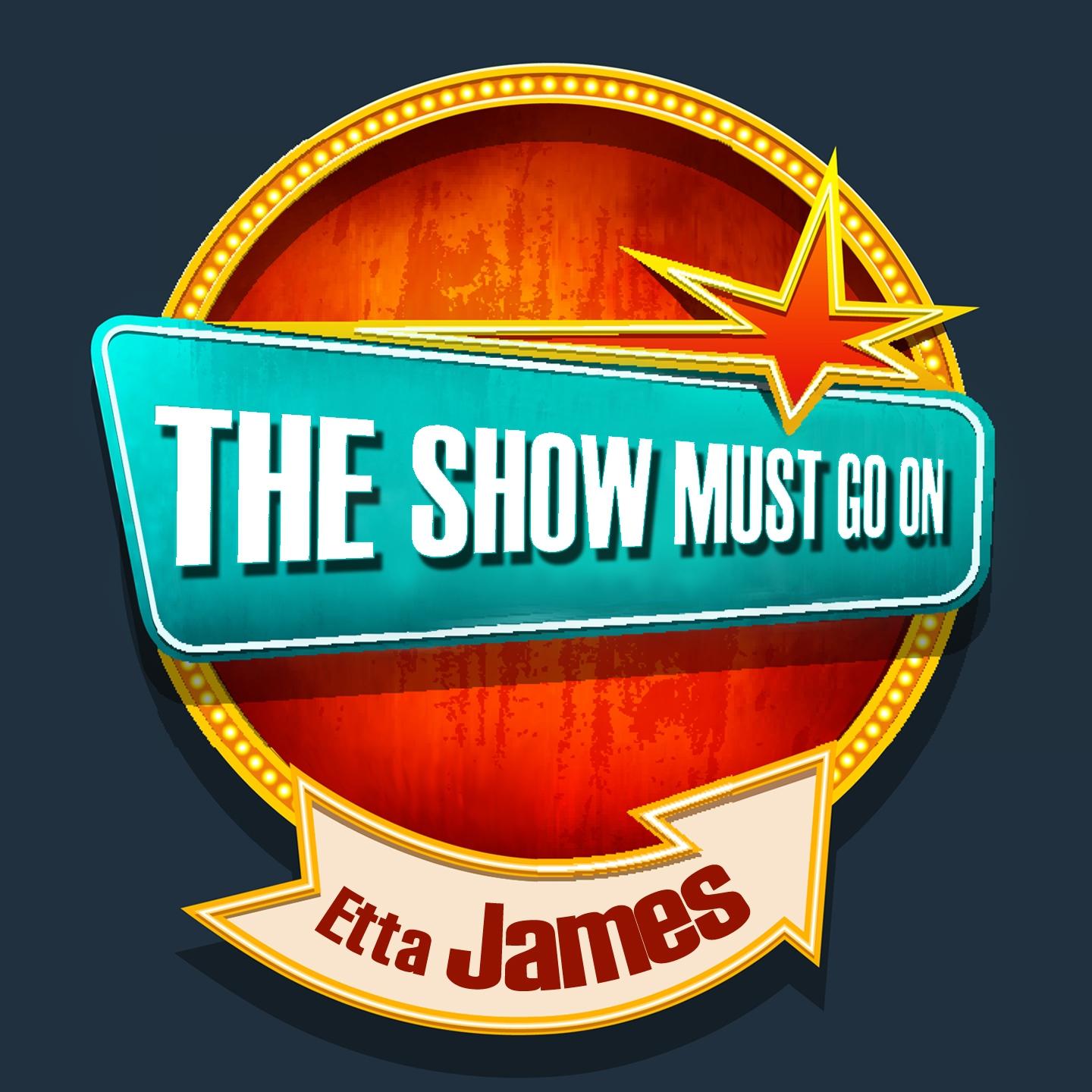 Постер альбома The Show Must Go on with Etta James