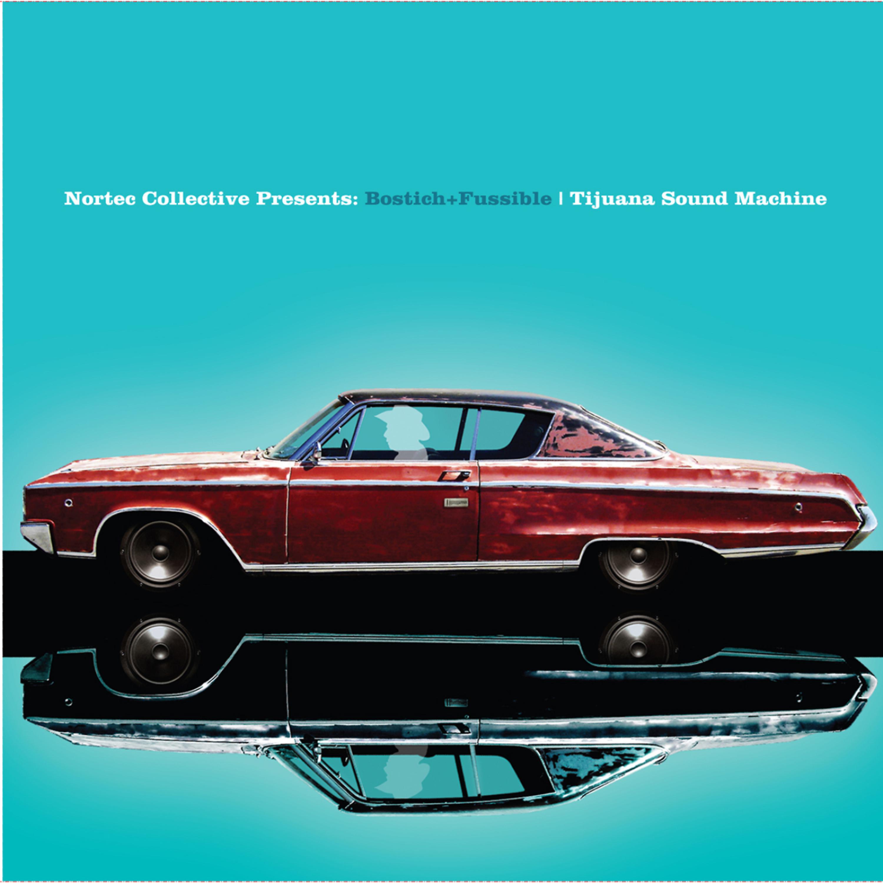 Постер альбома Tijuana Sound Machine (Nortec Collective Presents: Bostich+Fussible)