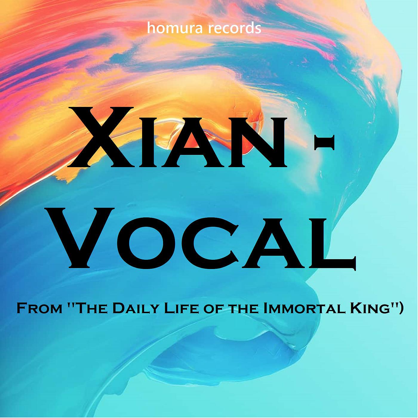 Постер альбома Xian - Vocal (From "the Daily Life of the Immortal King")