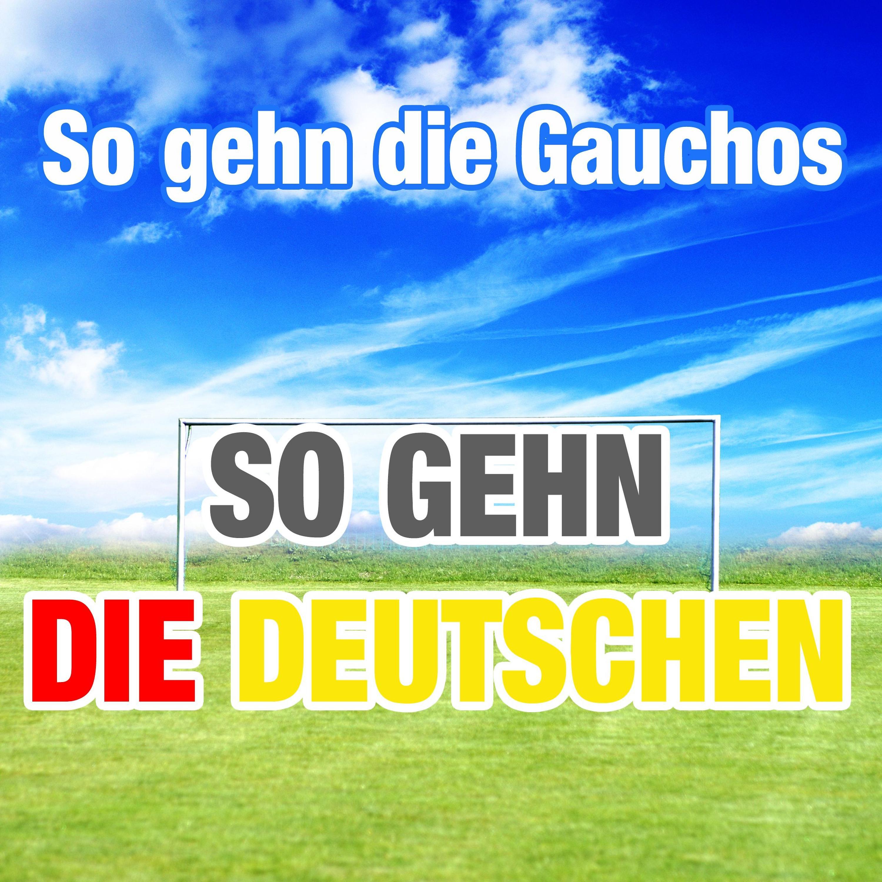 Постер альбома So gehn die Gauchos (So gehn die Deutschen)