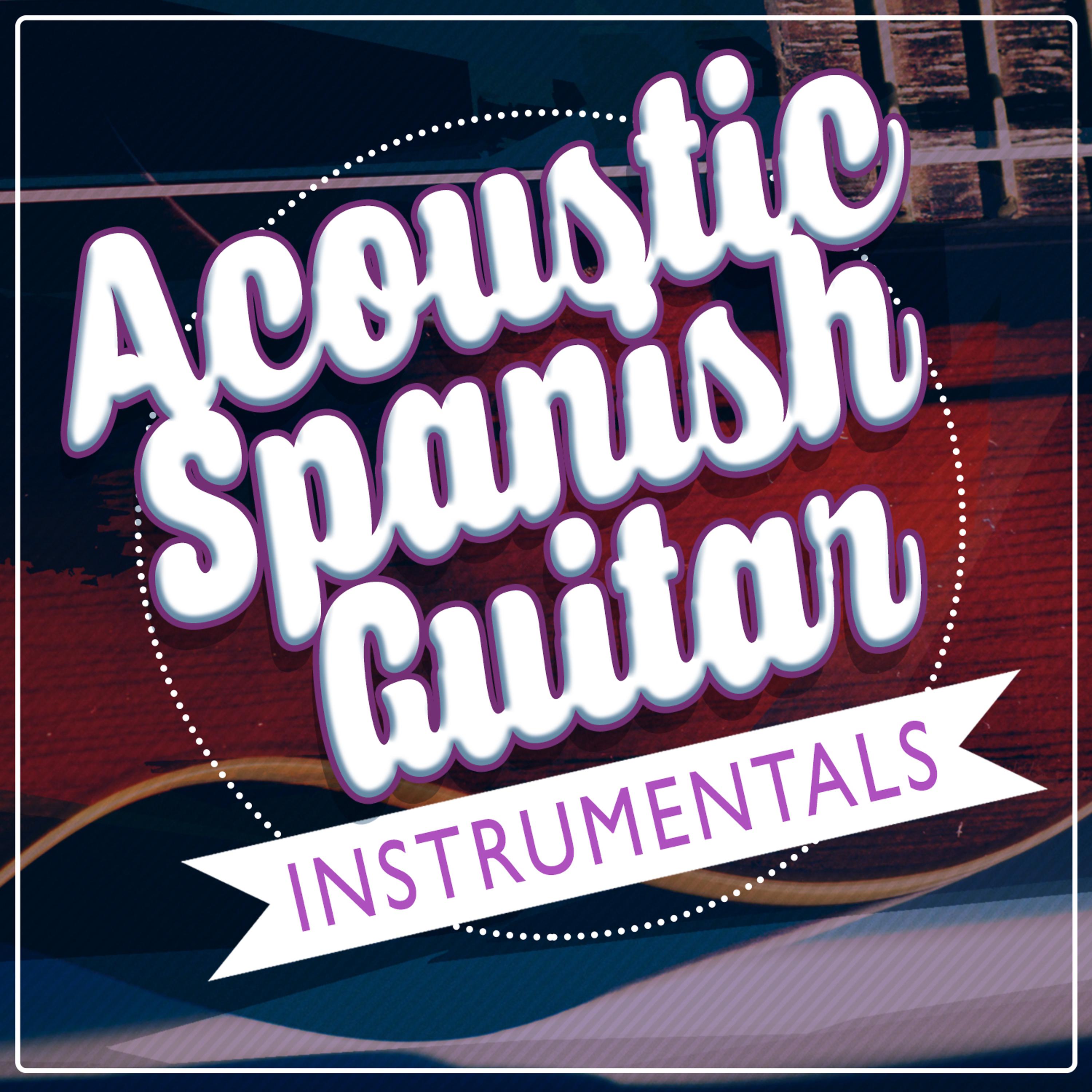 Постер альбома Acoustic Spanish Guitar Instrumentals