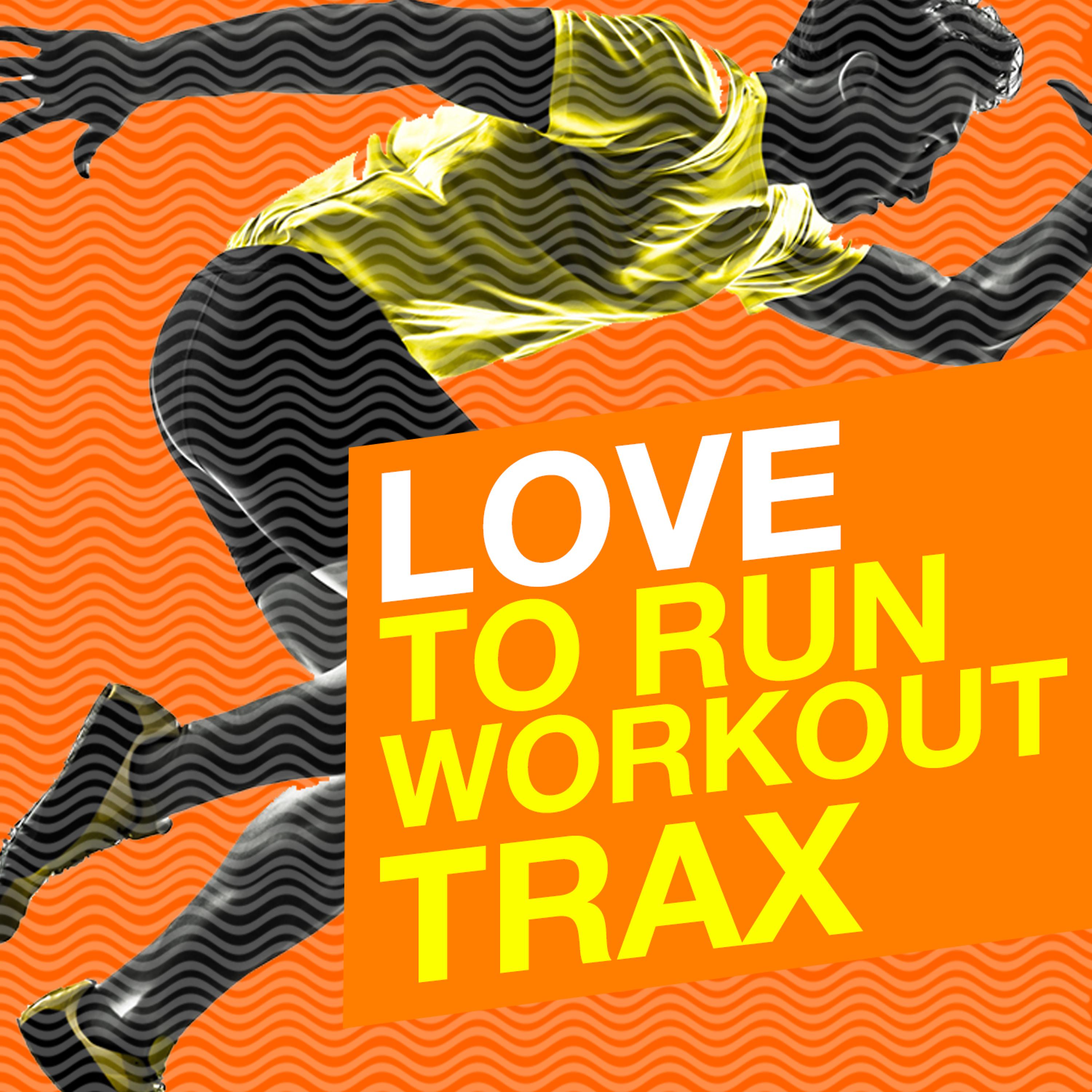 Постер альбома Love to Run: Workout Trax