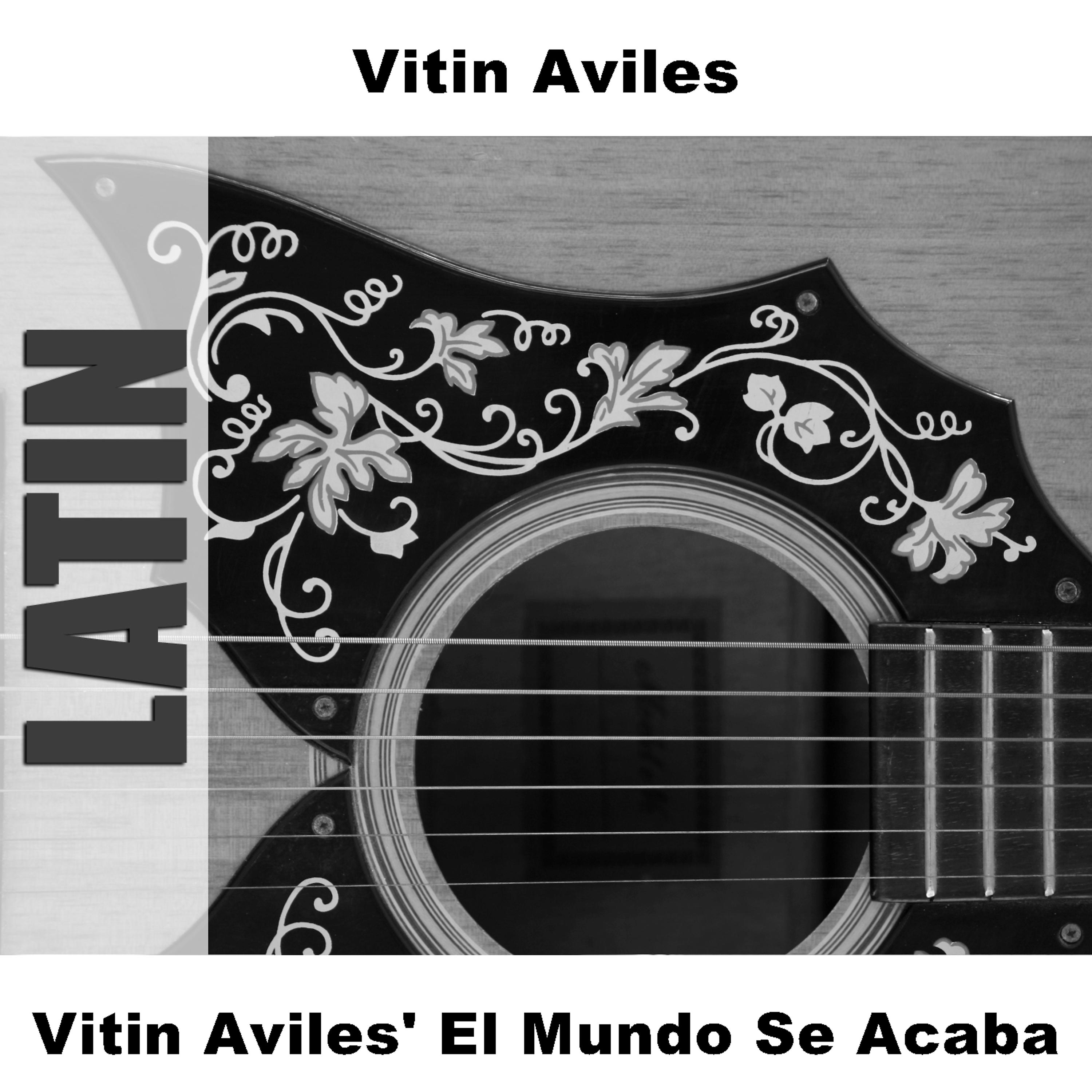 Постер альбома Vitin Aviles' El Mundo Se Acaba