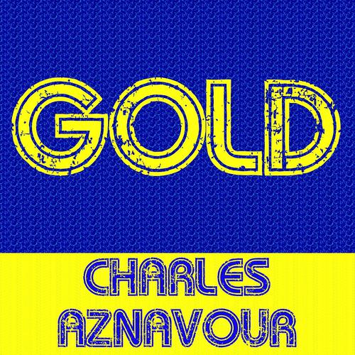 Постер альбома Gold - Charles Aznavour