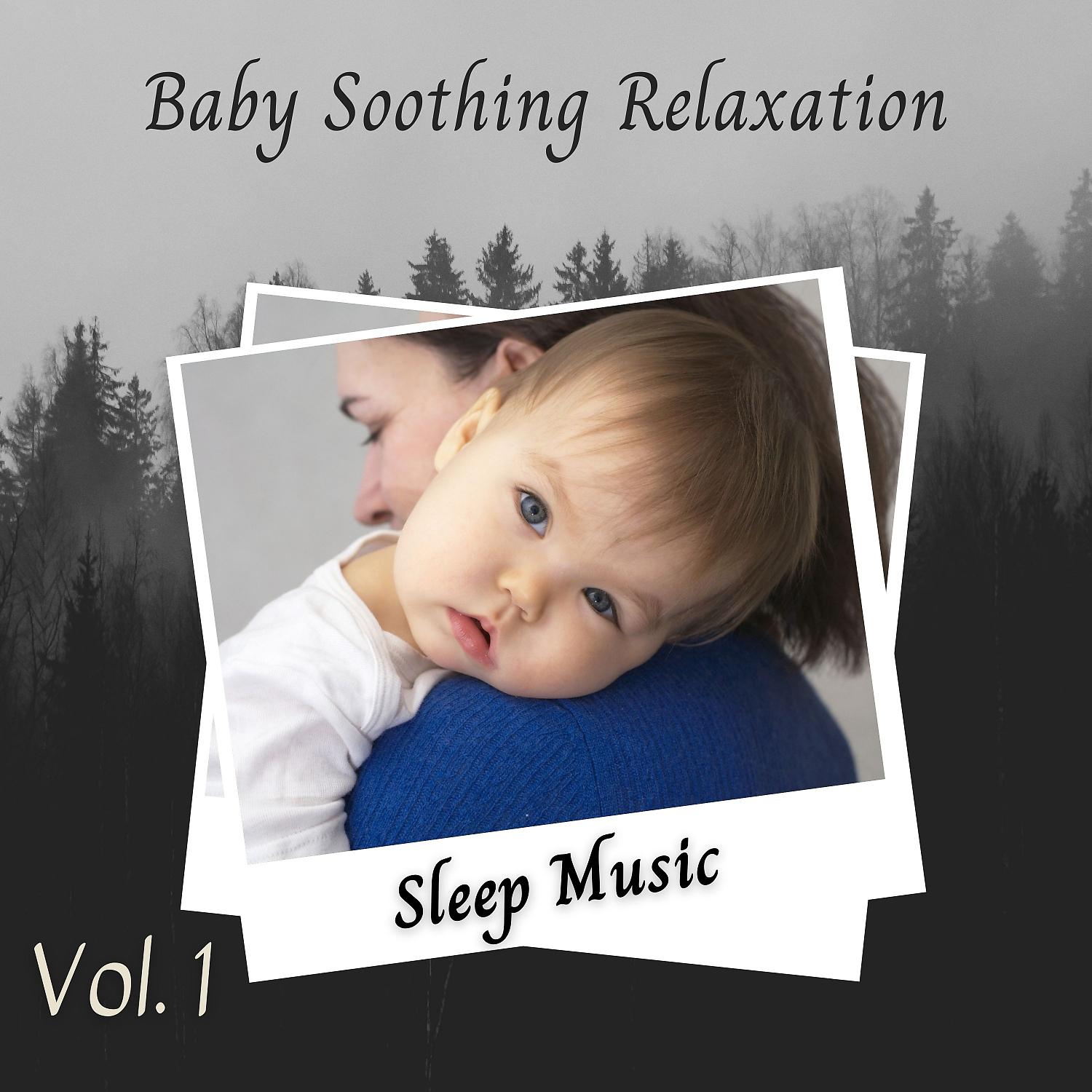 Постер альбома Sleep Music: Baby Soothing Relaxation Vol. 1