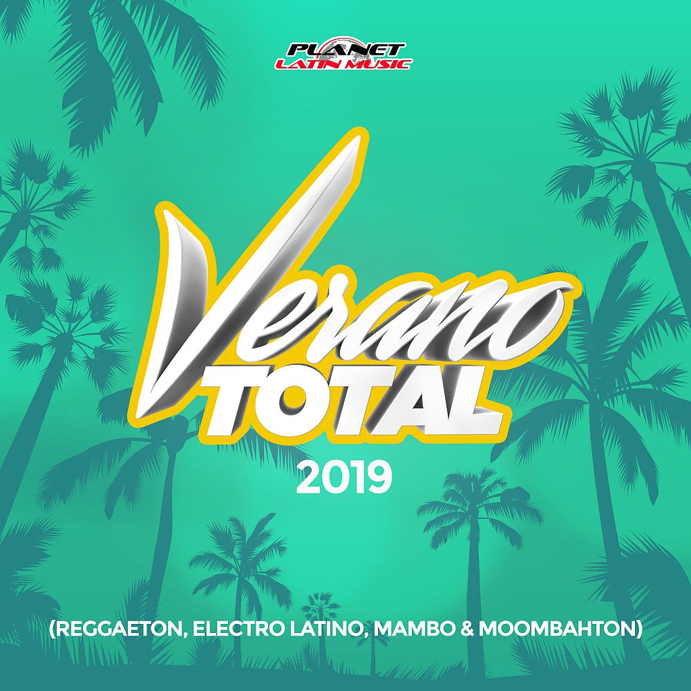Постер альбома Verano Total 2019 (Reggaeton, Electro Latino, Mambo & Moombahton)