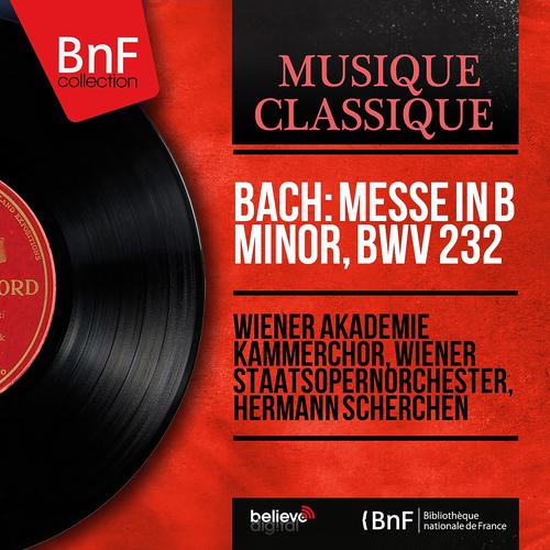 Постер альбома Bach: Messe in B Minor, BWV 232 (Mono Version)