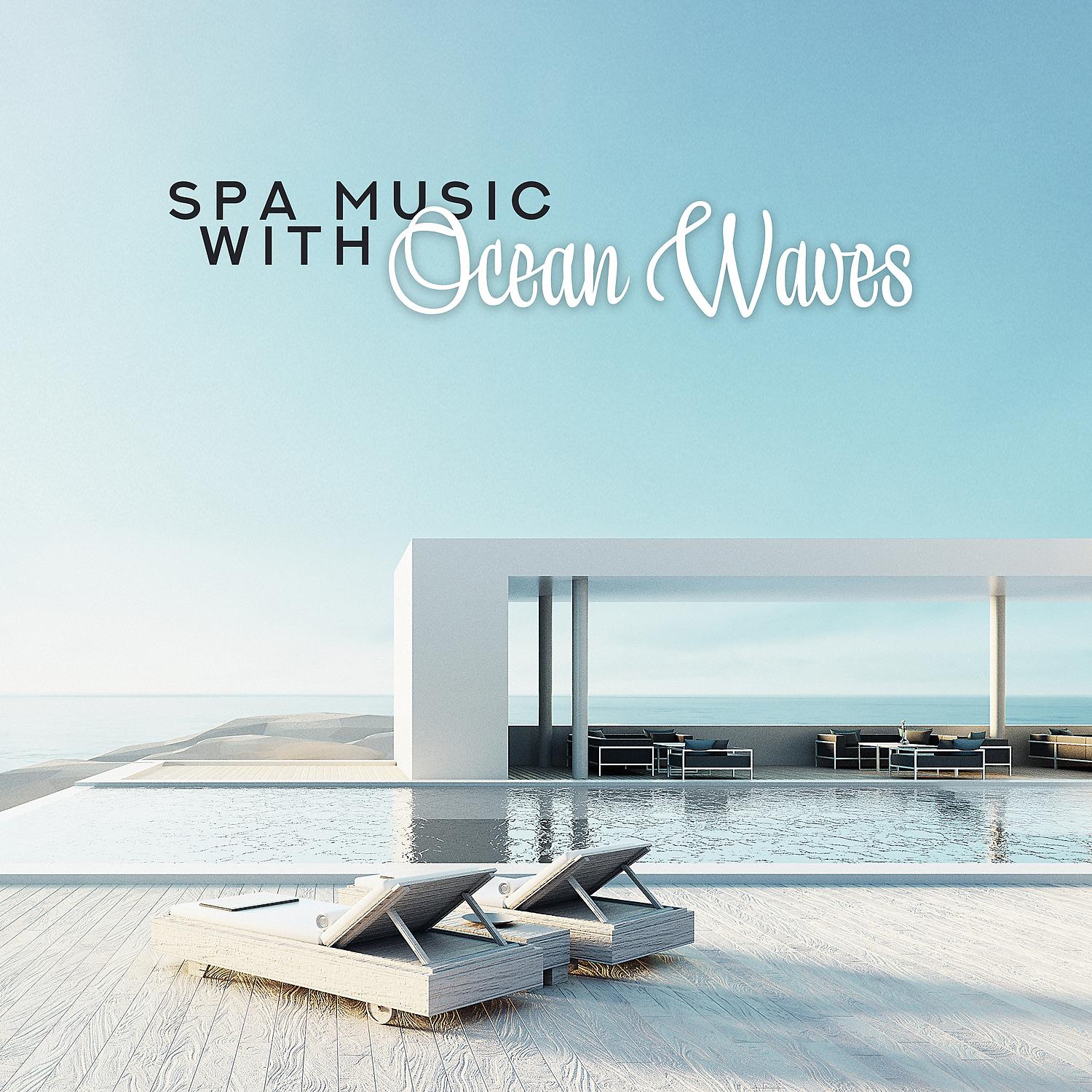 Постер альбома Spa Music with Ocean Waves - Soothing Nature Sounds for Wellness, Massage, Relaxation Music 2019