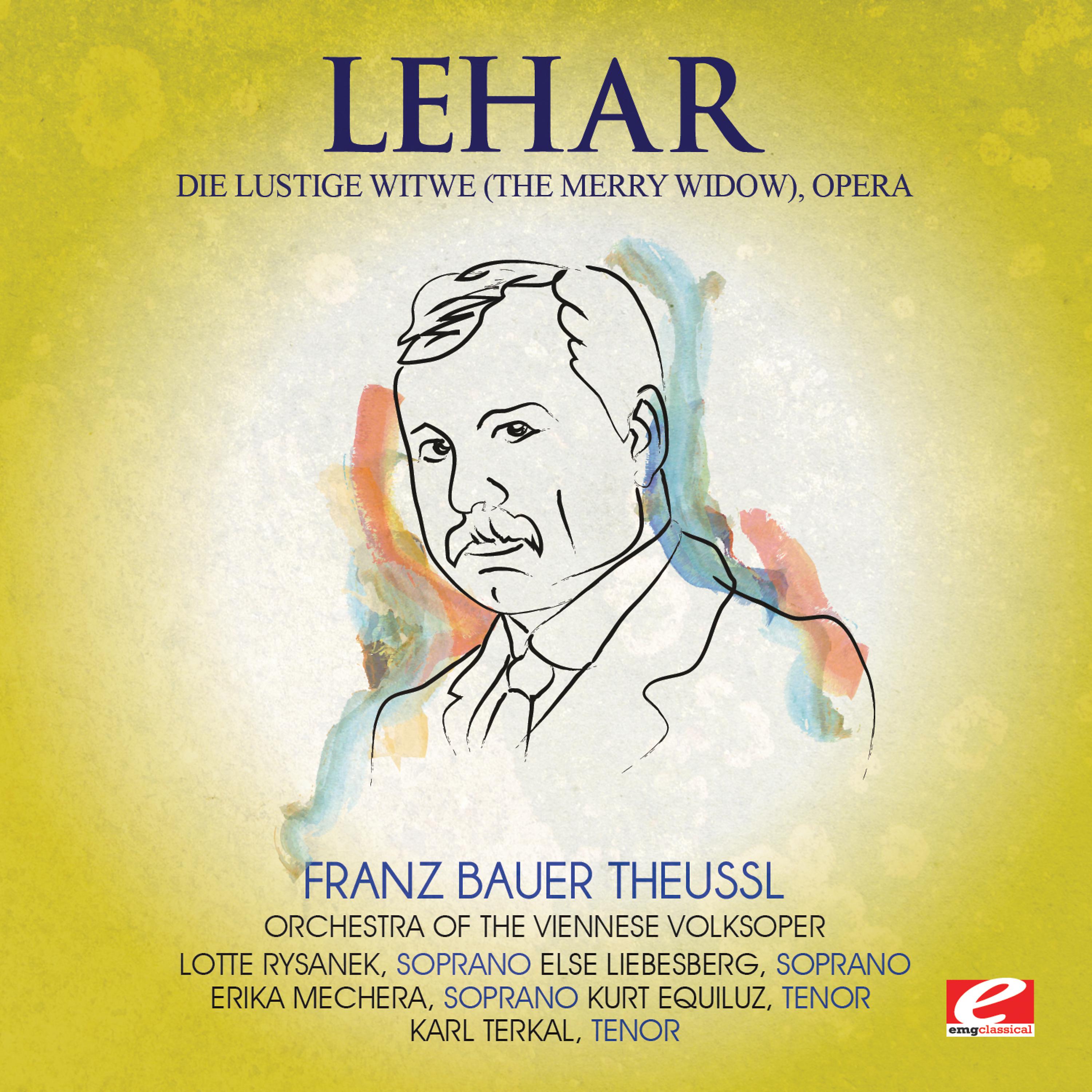 Постер альбома Lehar: Die Lustige Witwe (The Merry Widow), Opera [Digitally Remastered]