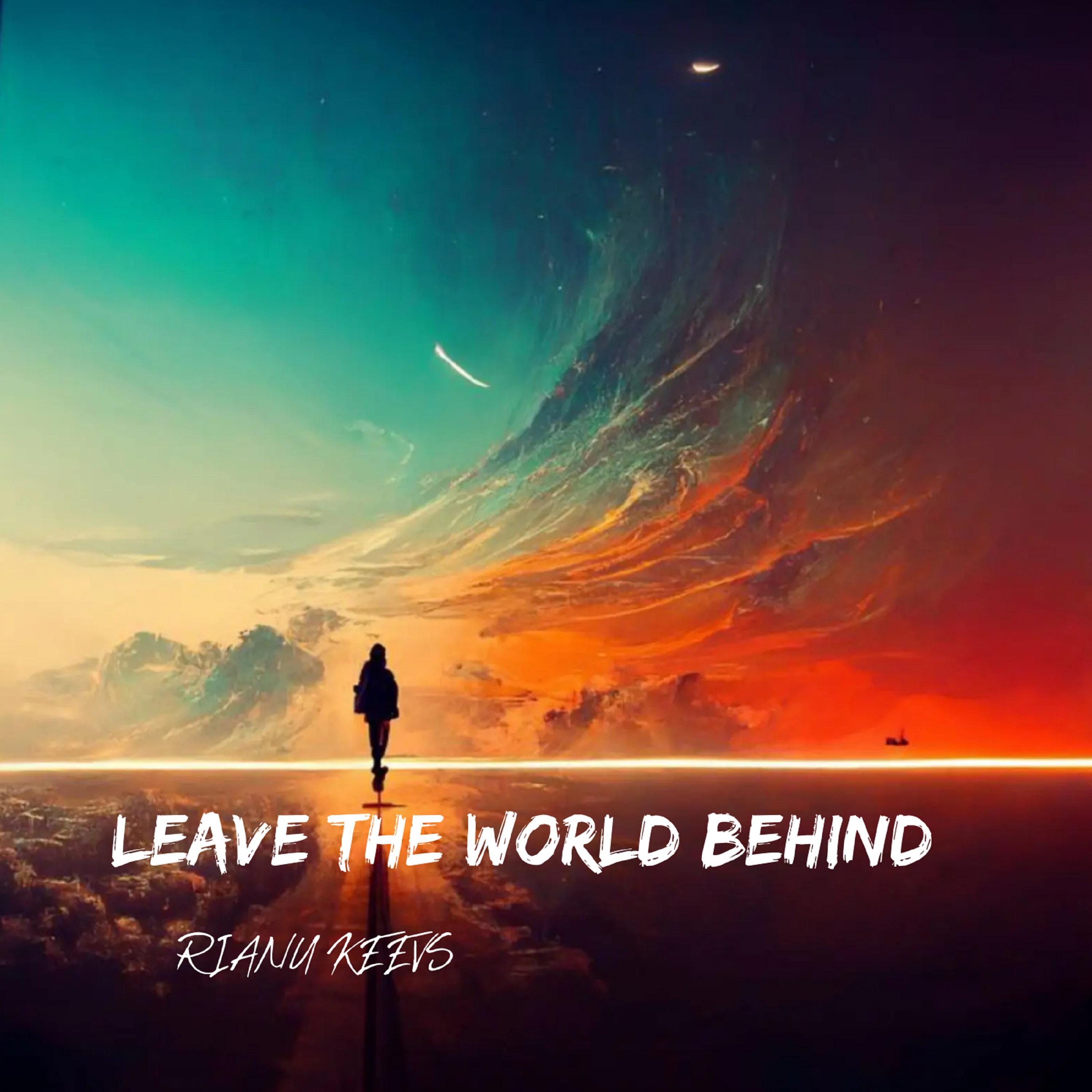 Постер альбома Leave The World Behind