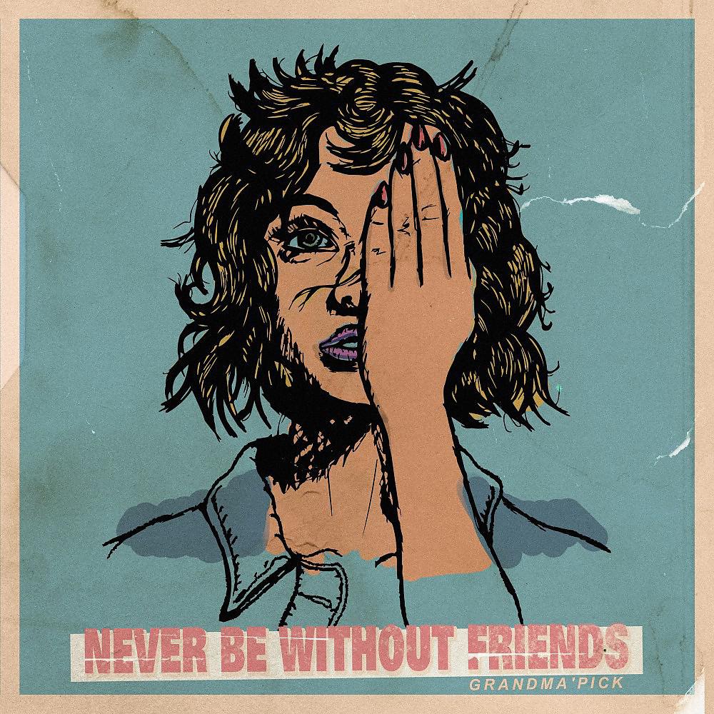 Постер альбома Never Be Without Friends