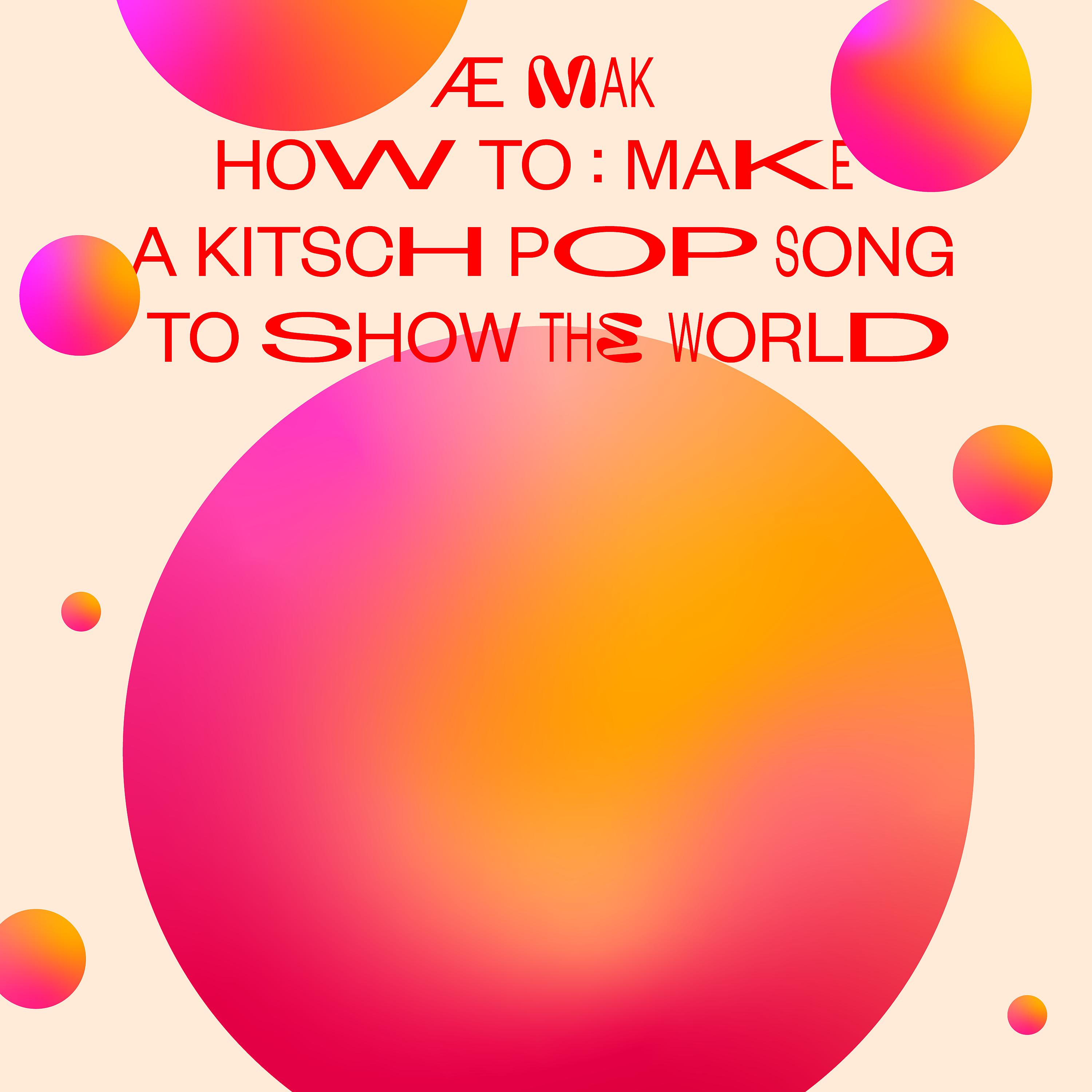 Постер альбома "how to: make a kitch pop song to show the world"
