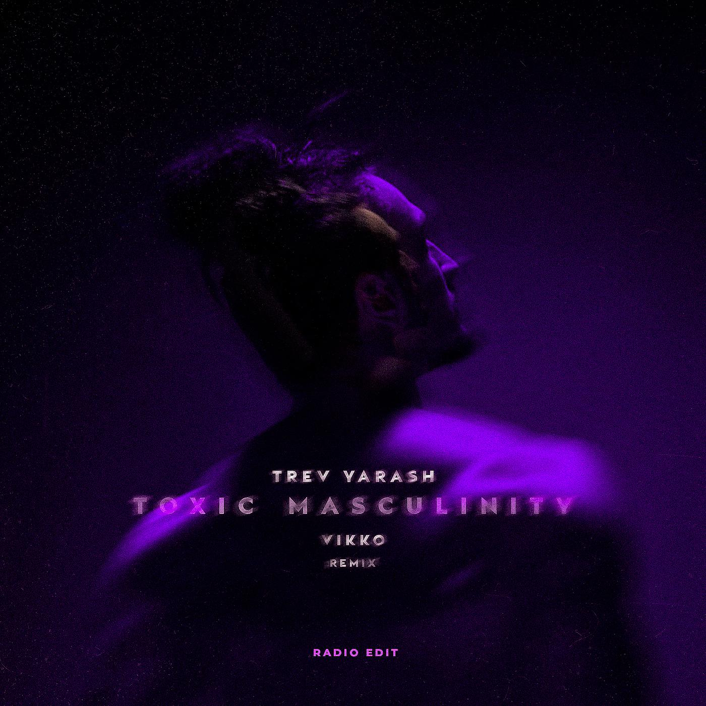 Постер альбома Toxic Masculinity (Remix) [Radio Edit]