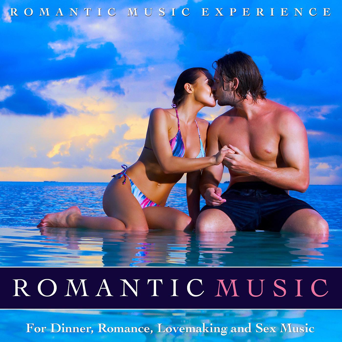 Постер альбома Romantic Music for Dinner, Romance, Lovemaking and Sex Music