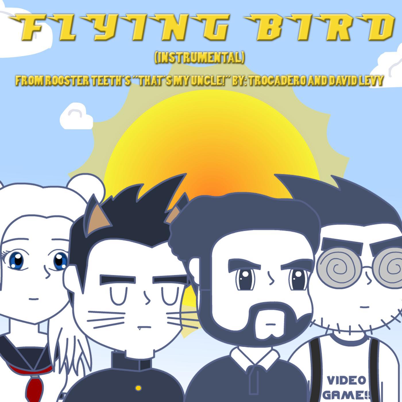 Постер альбома Flying Bird (Instrumental) [Theme from Rooster Teeth's "That's My Uncle"]
