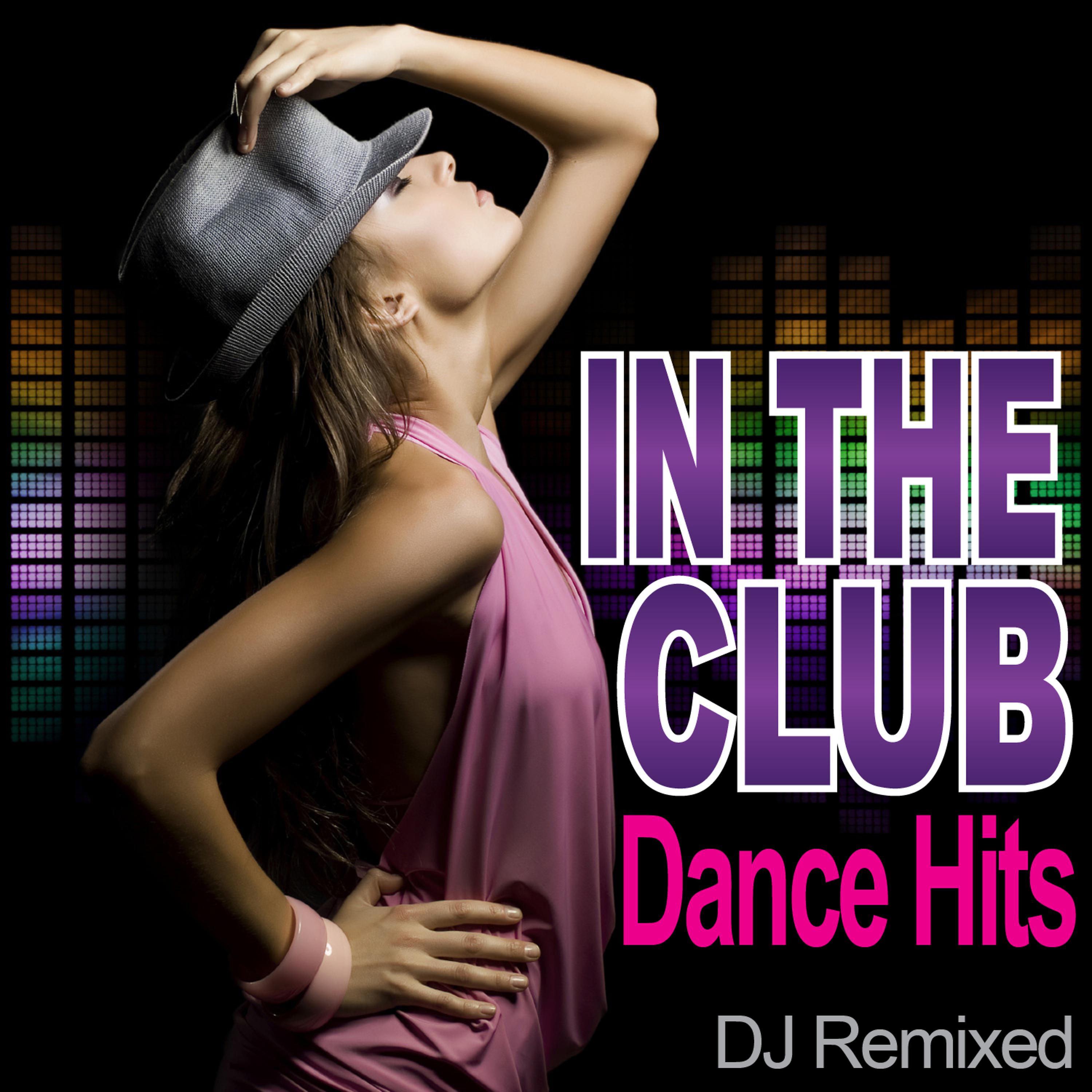 Постер альбома In The Club - Dance Hits - DJ Remixed
