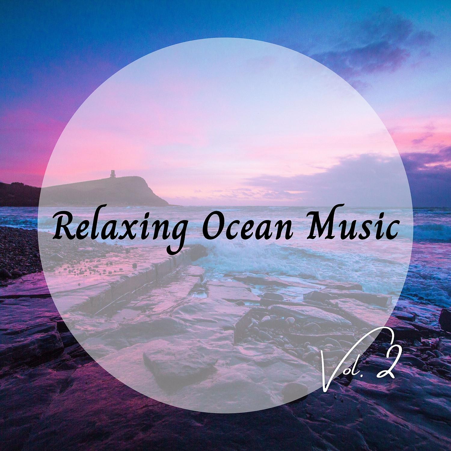 Постер альбома Relaxing Ocean Music Vol. 2