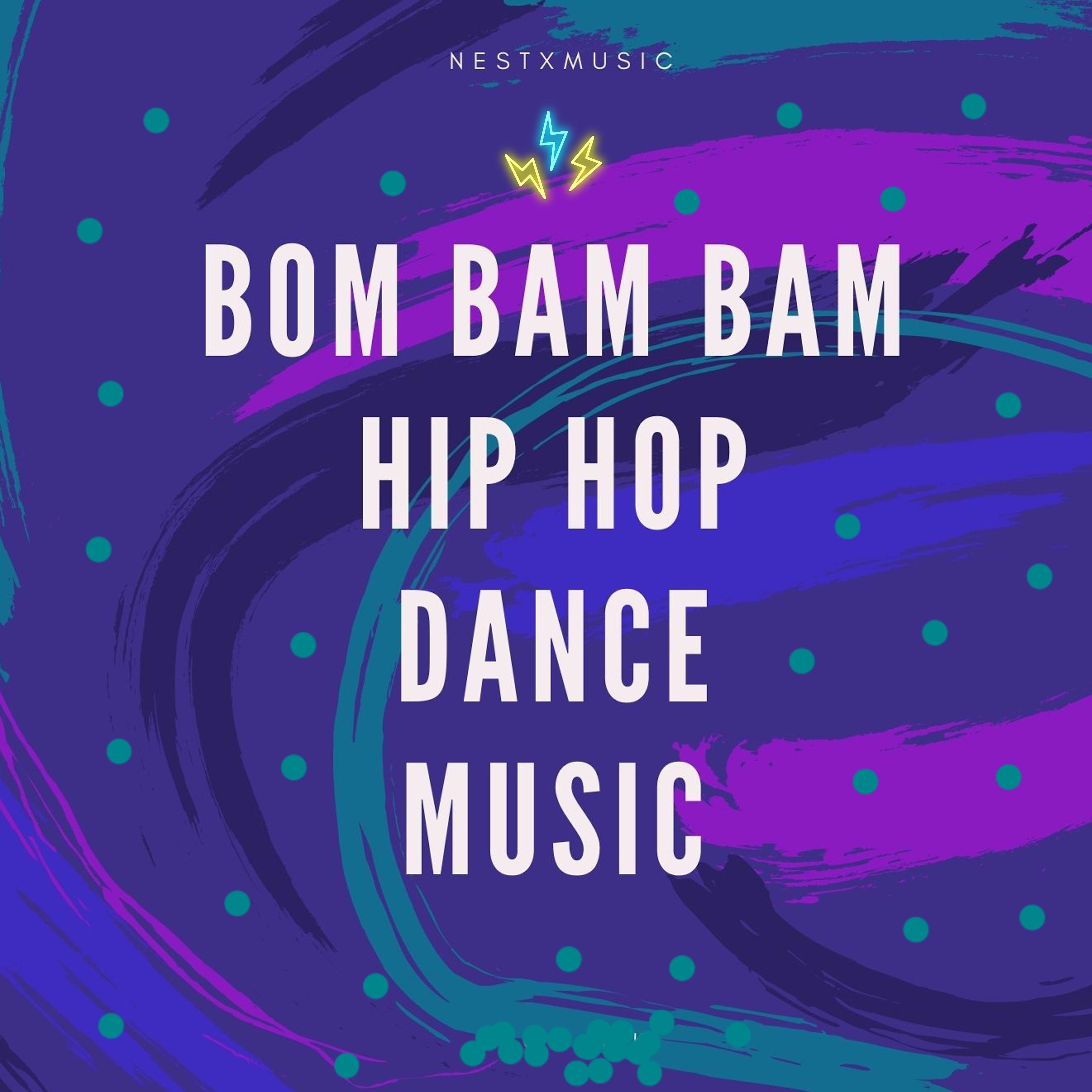 Постер альбома Bom Bam Bam (Hip Hop Dance Musıc)