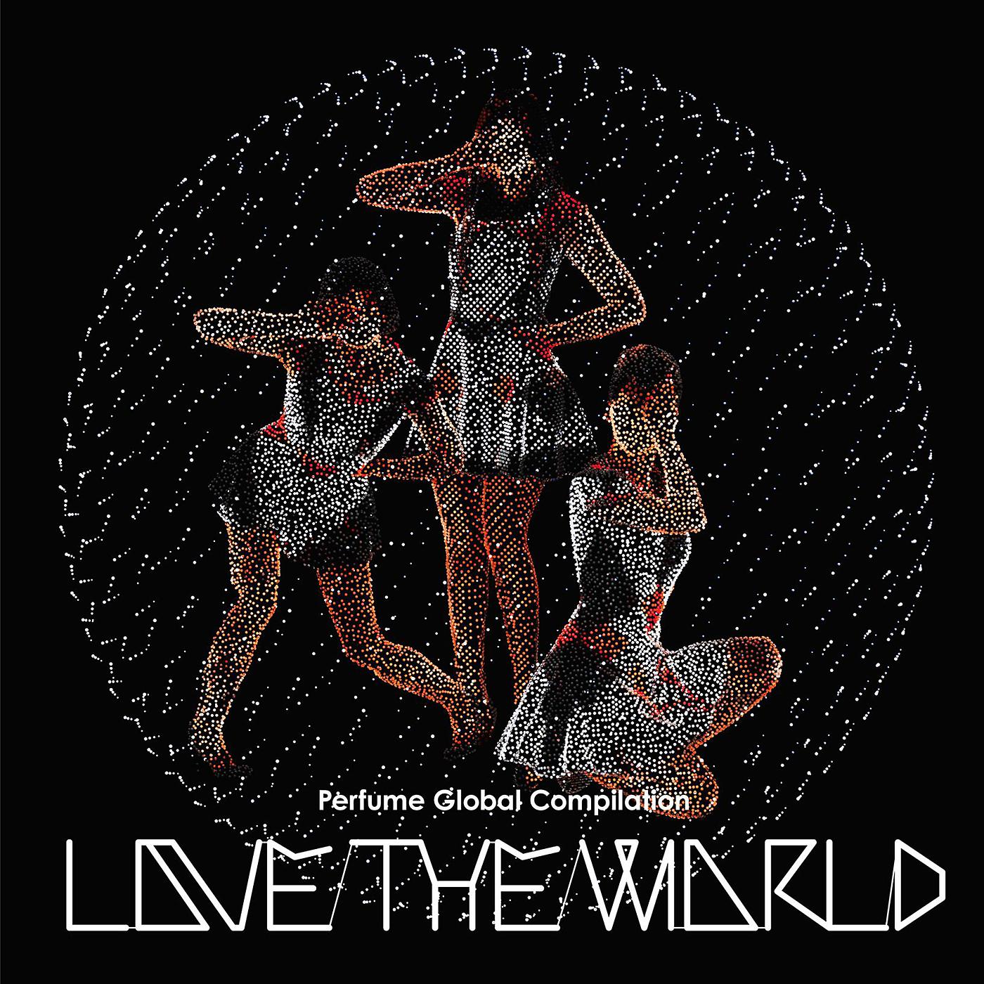 Постер альбома Perfume Global Compilation “Love The World”