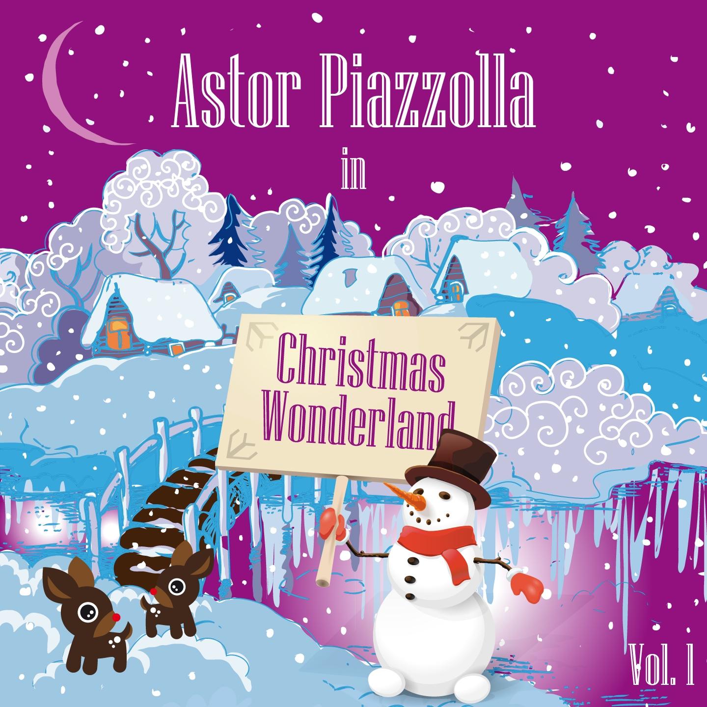 Постер альбома Astor Piazzolla In Christmas Wonderland, Vol. 1