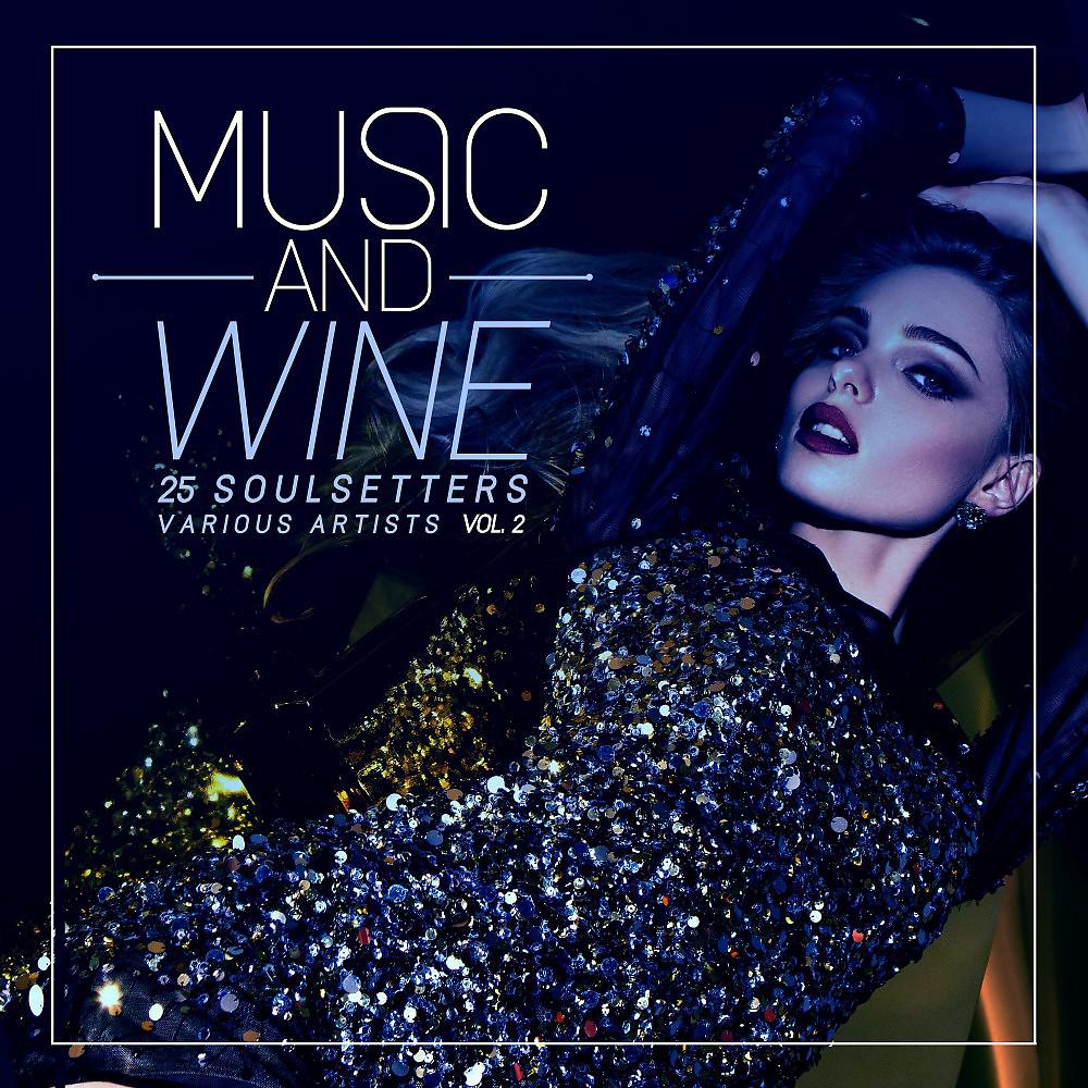 Постер альбома Music and Wine, Vol. 2 (25 Soulsetters)
