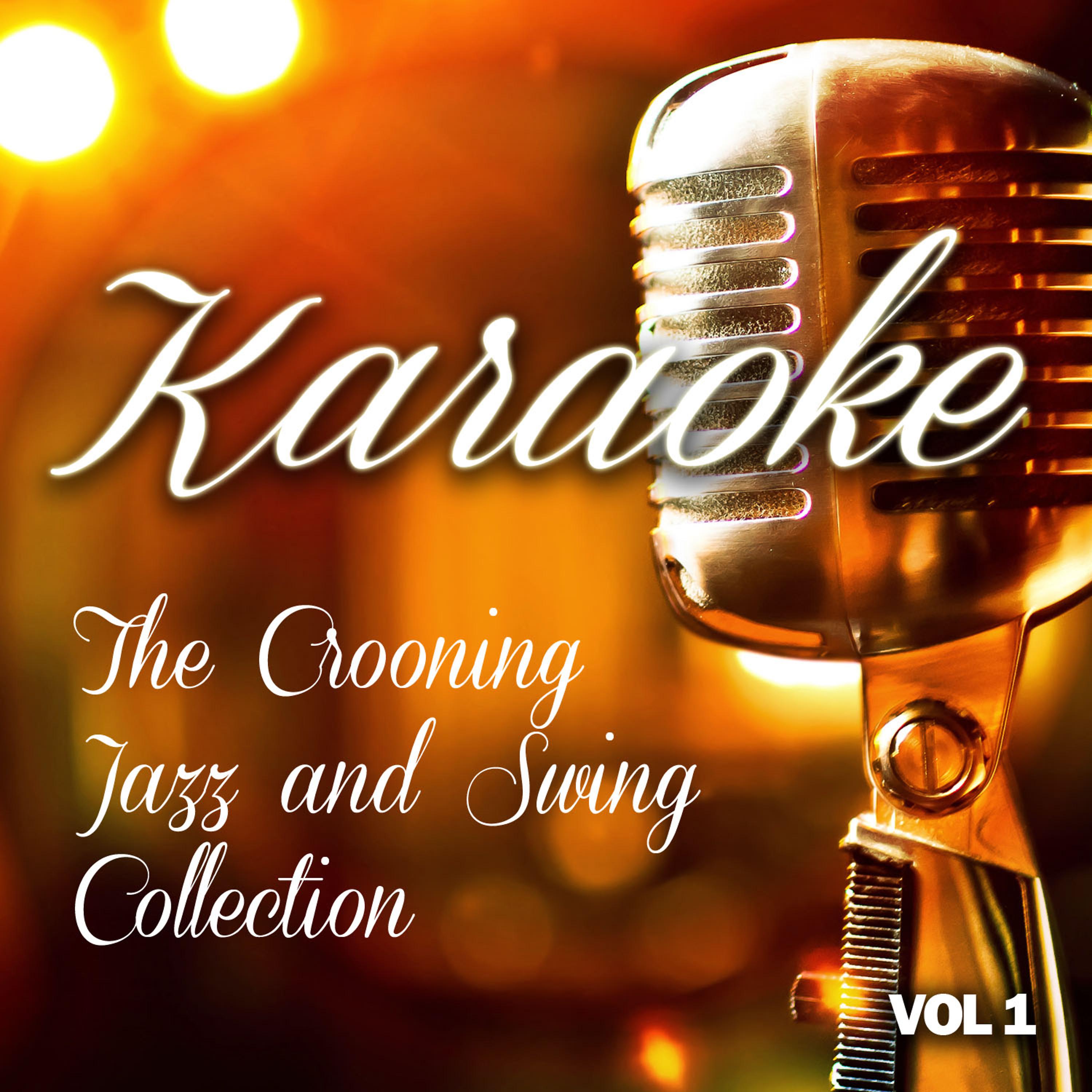 Постер альбома Karaoke - The Crooning, Jazz and Swing Collection, Vol .1