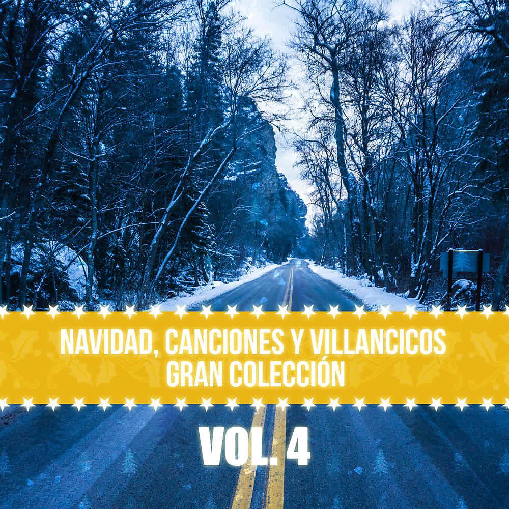 Постер альбома Navidad Canciones y Villancicos Gran Colección (Vol. 4)