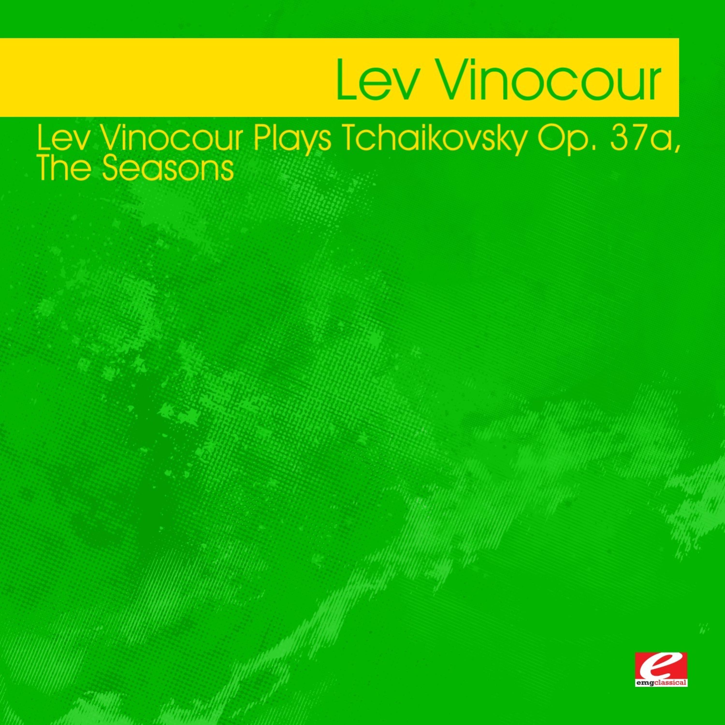 Постер альбома Lev Vinocour Plays Tchaikovsky Op 37a, The Seasons (Digitally Remastered)