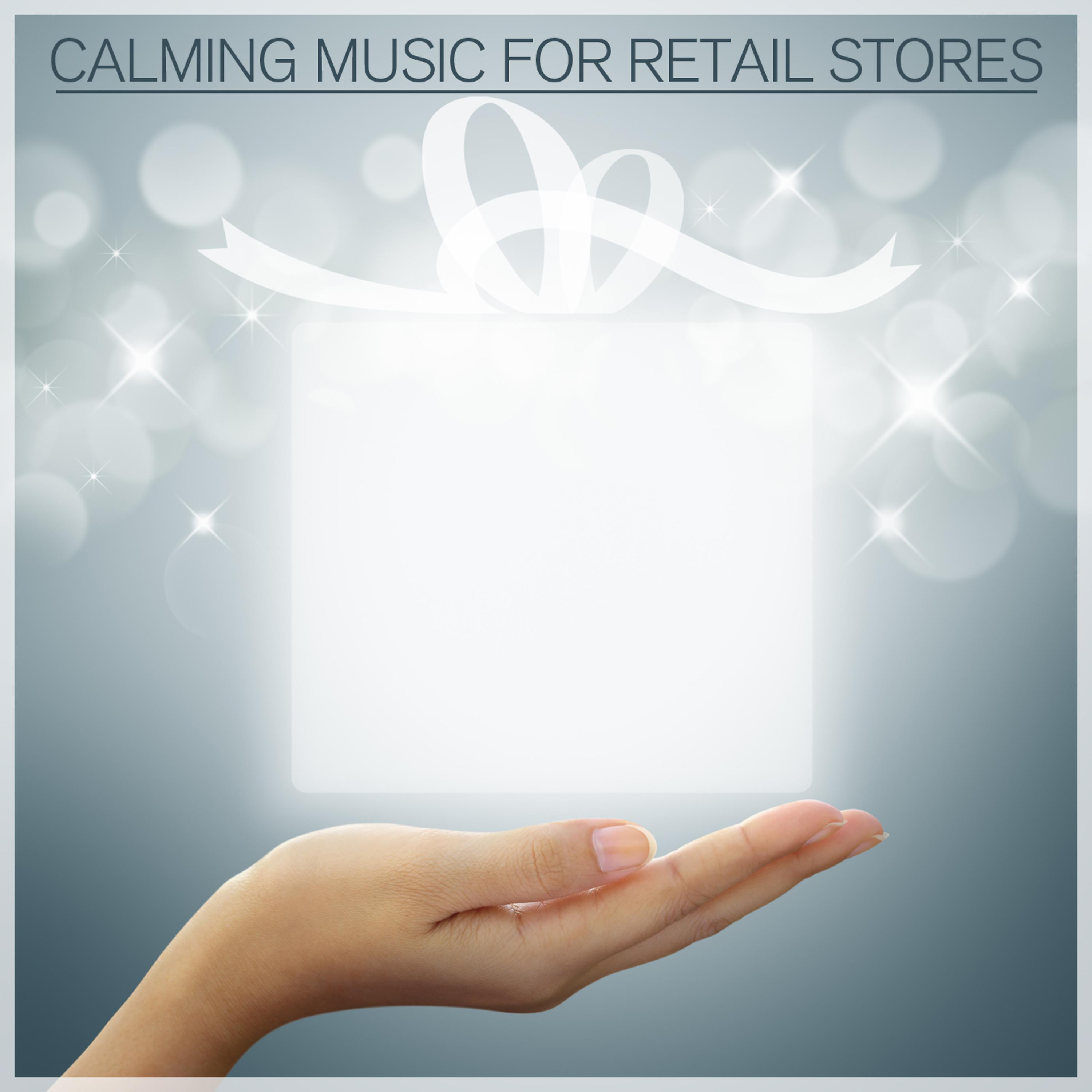 Постер альбома Calming Music for Retail Stores