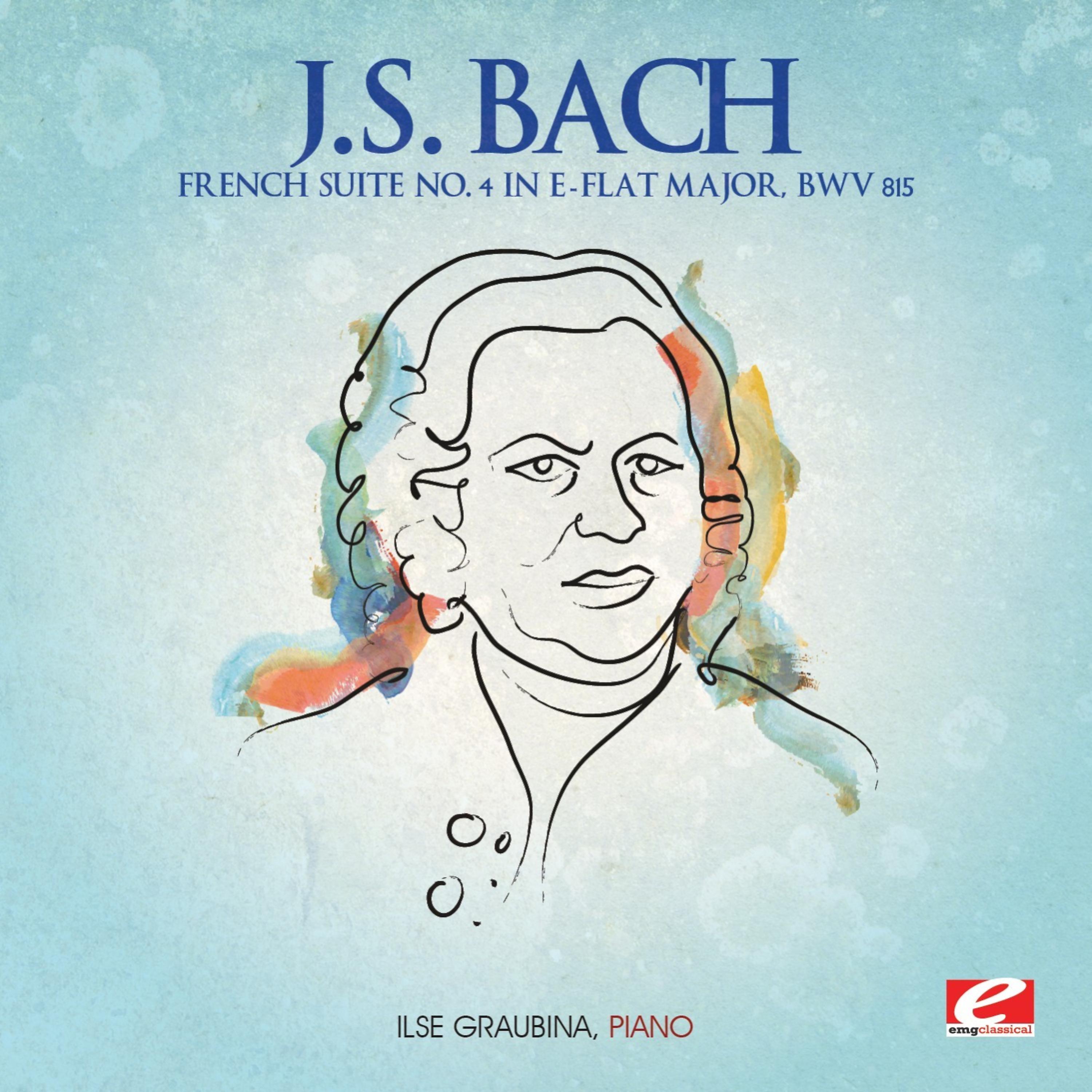 Постер альбома J.S. Bach: French Suite No. 4 in E-Flat Major, BWV 815 (Digitally Remastered)