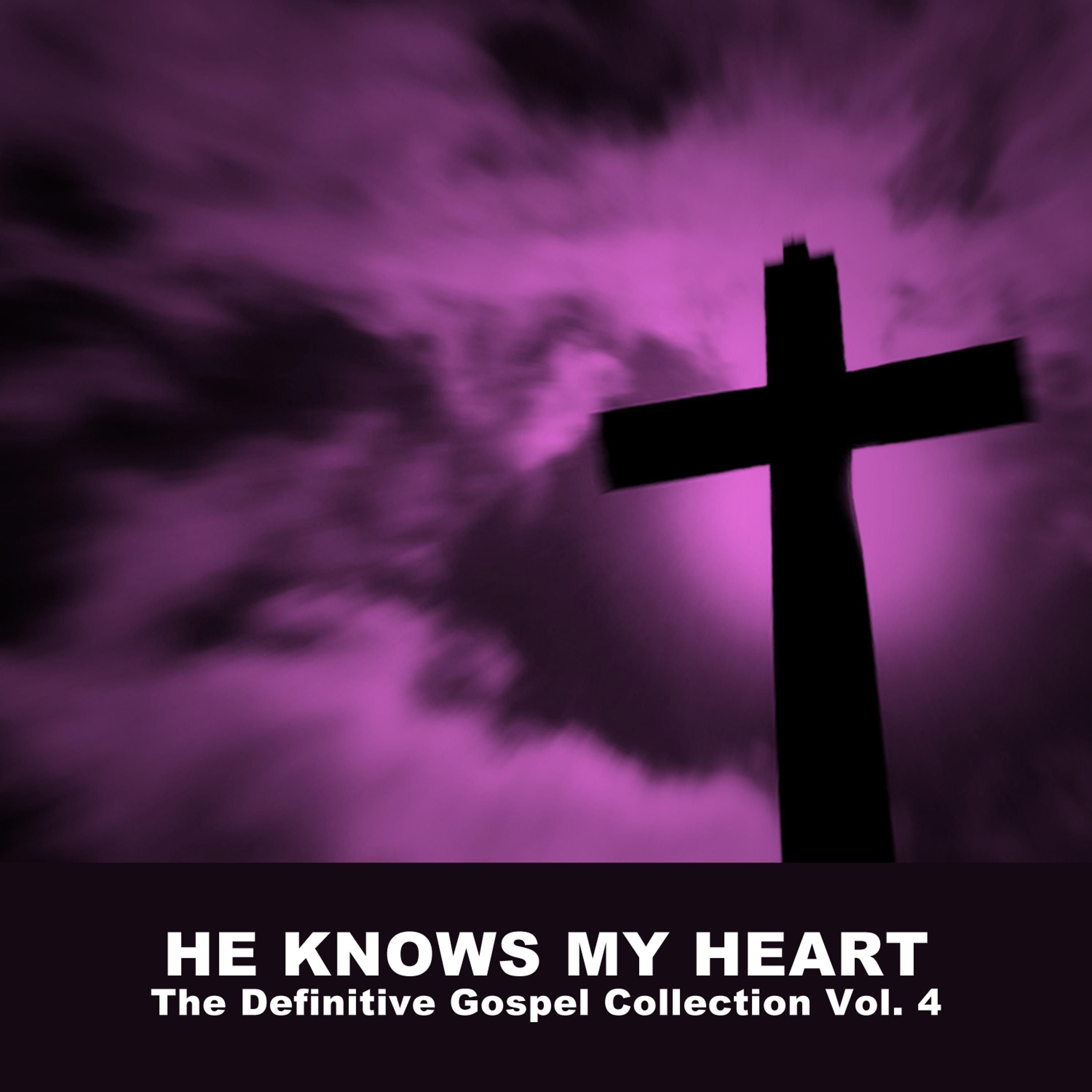 Постер альбома He Knows My Heart: The Definitive Gospel Collection, Vol. 4