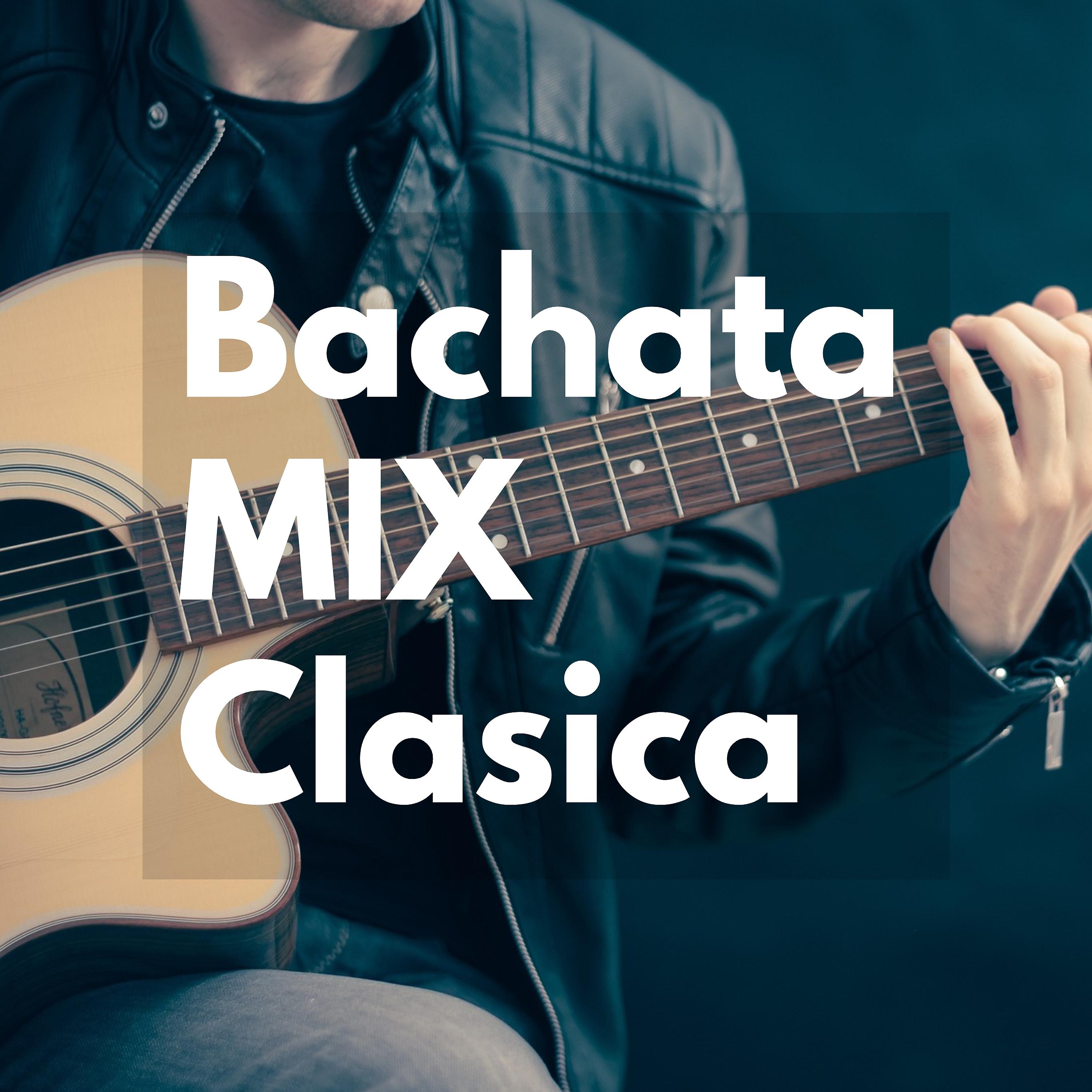 Постер альбома Bachata MIX Clasica