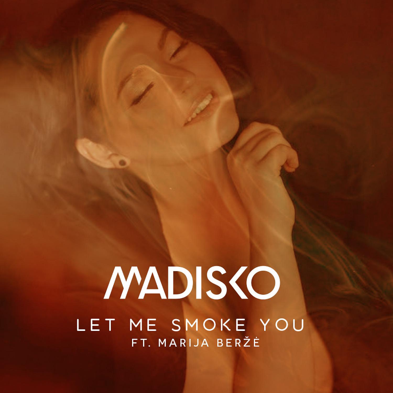Постер альбома Let Me Smoke You (feat. Marija Beržė)