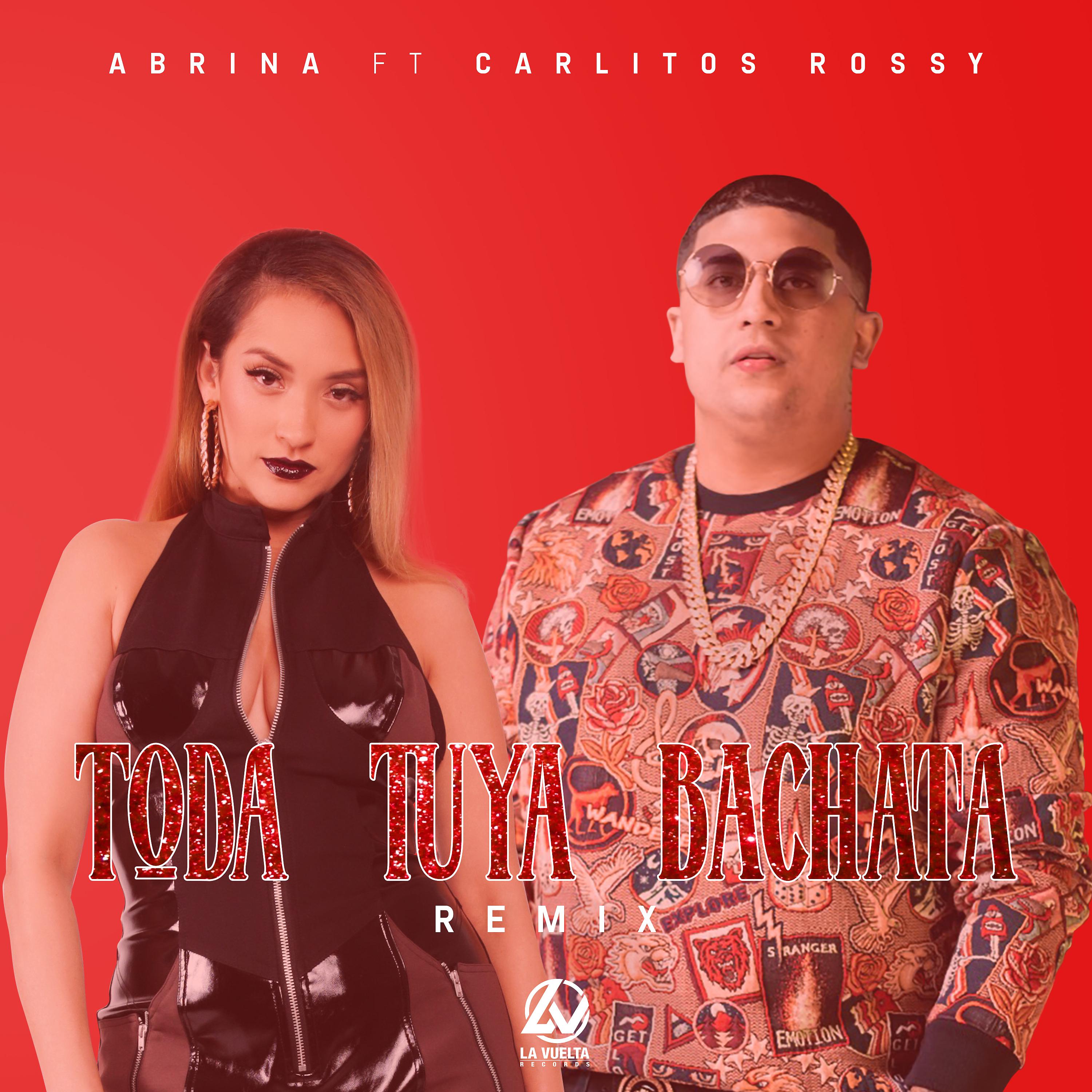 Постер альбома Toda Tuya (Bachata Remix) [feat. Carlitos Rossy]