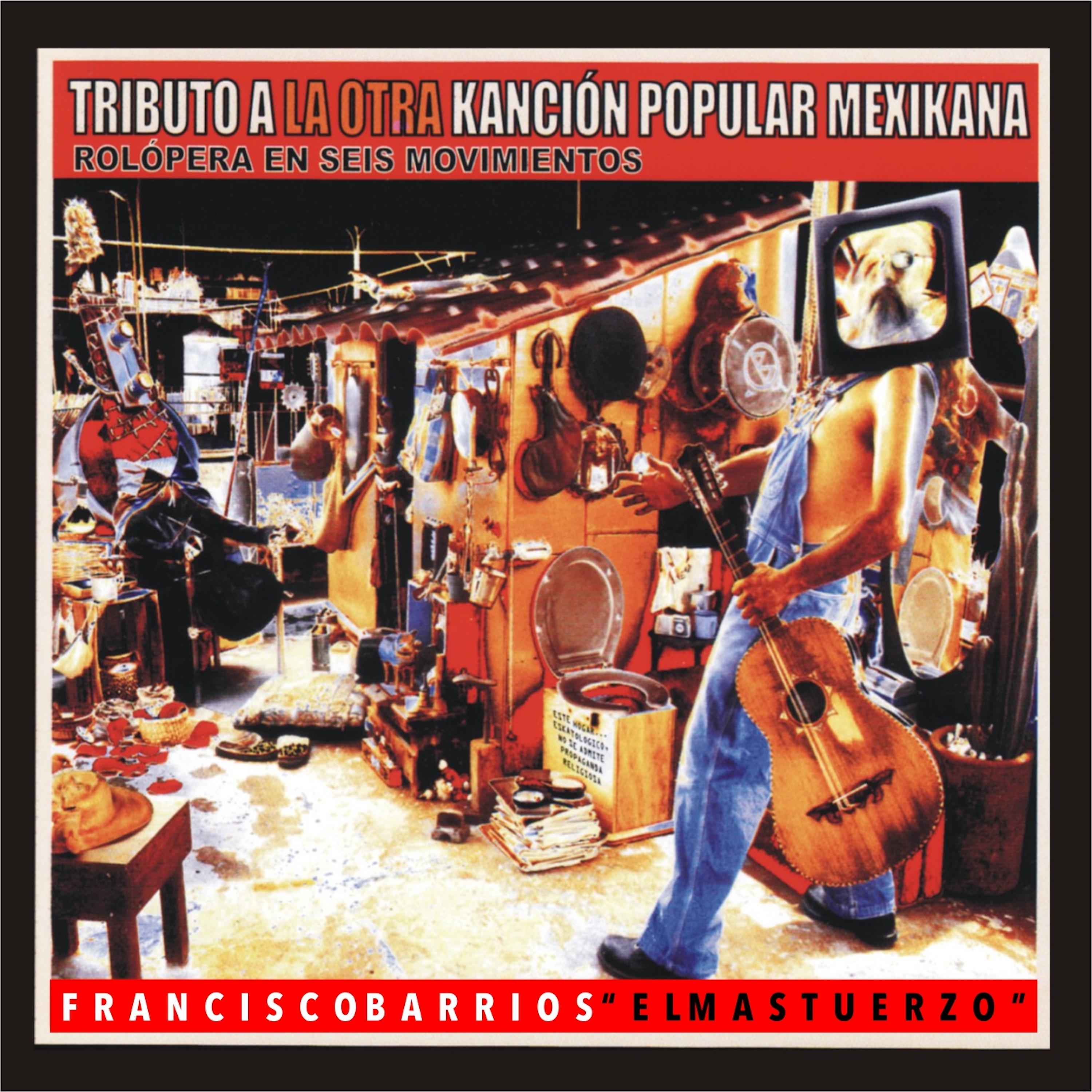 Постер альбома Tributo a la Otra Kanción Popular Mexikana (Rolópera en Seis Movimientos)