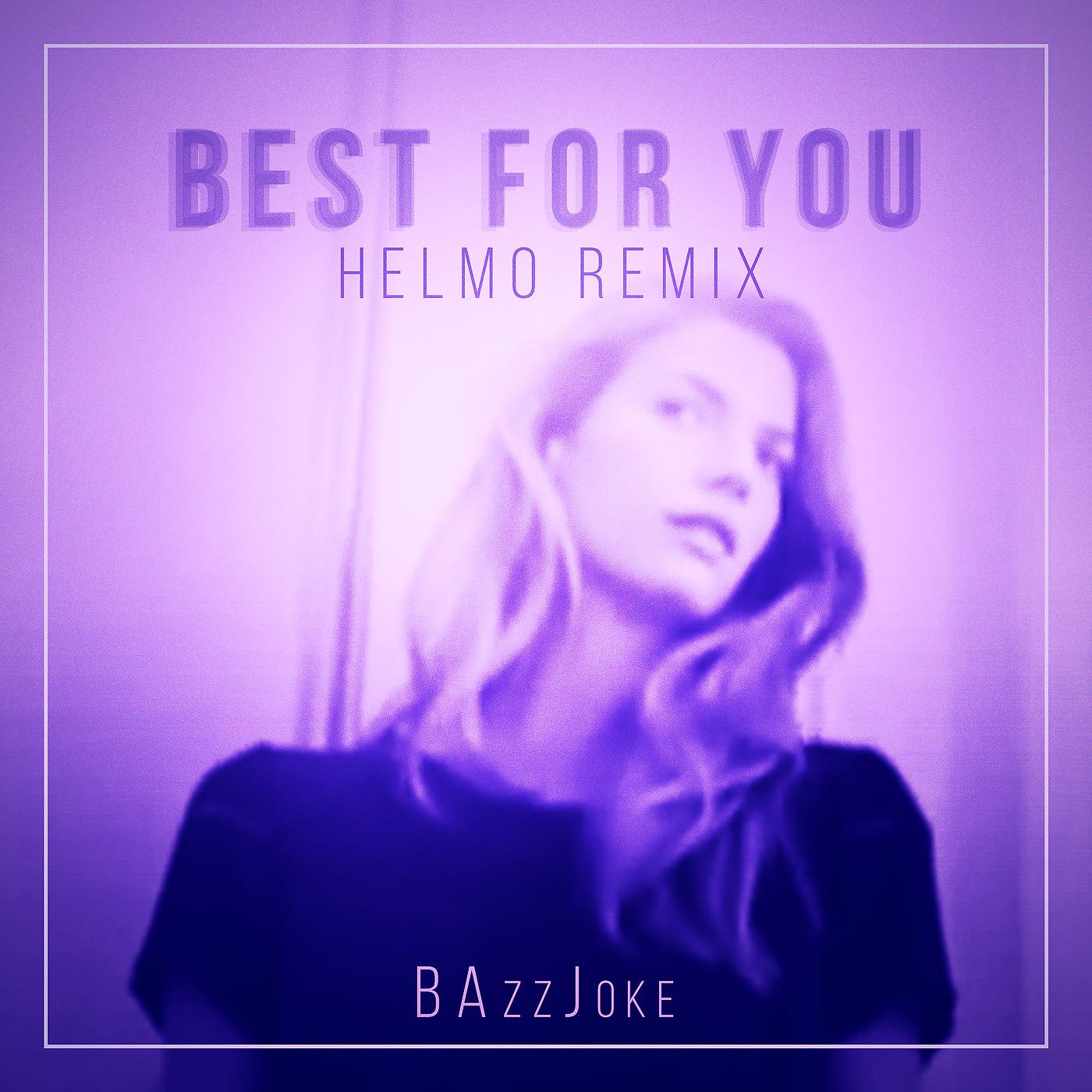 Постер альбома Best for You (Helmo Remix)