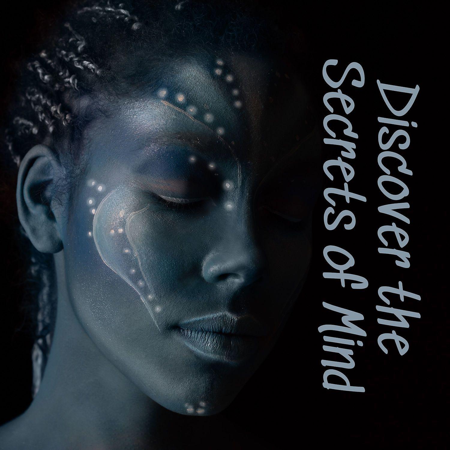 Постер альбома Discover the Secrets of Mind: Healing Shamanic Meditation