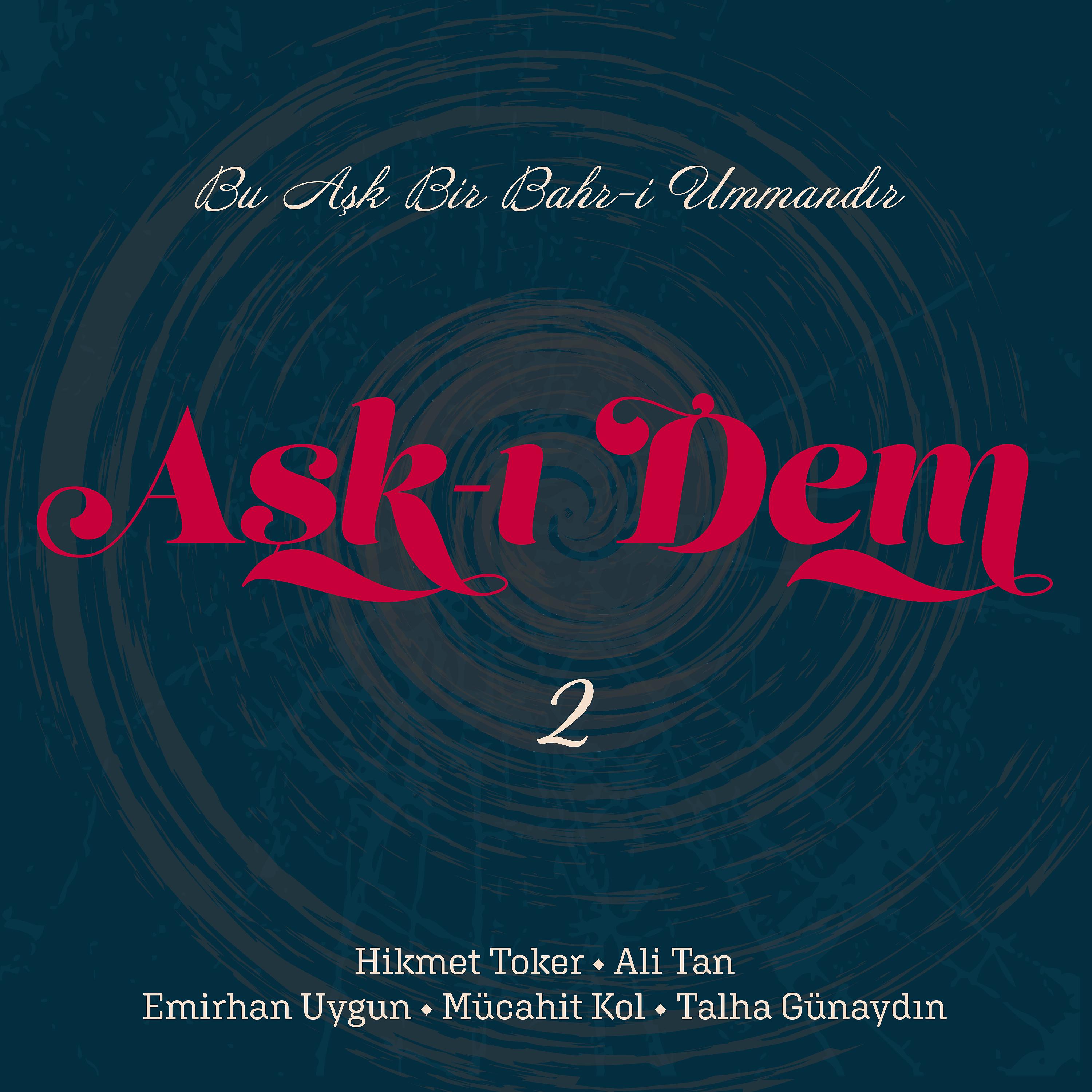 Постер альбома Bu Aşk Bir Bahri Ummandır / Aşk-ı Dem Vol.2