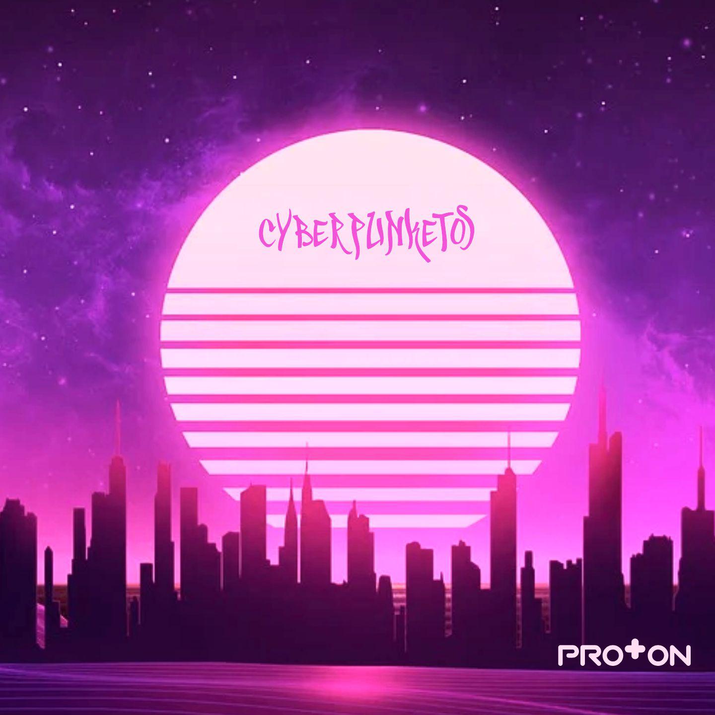 Постер альбома Proton - Cyberpunketos