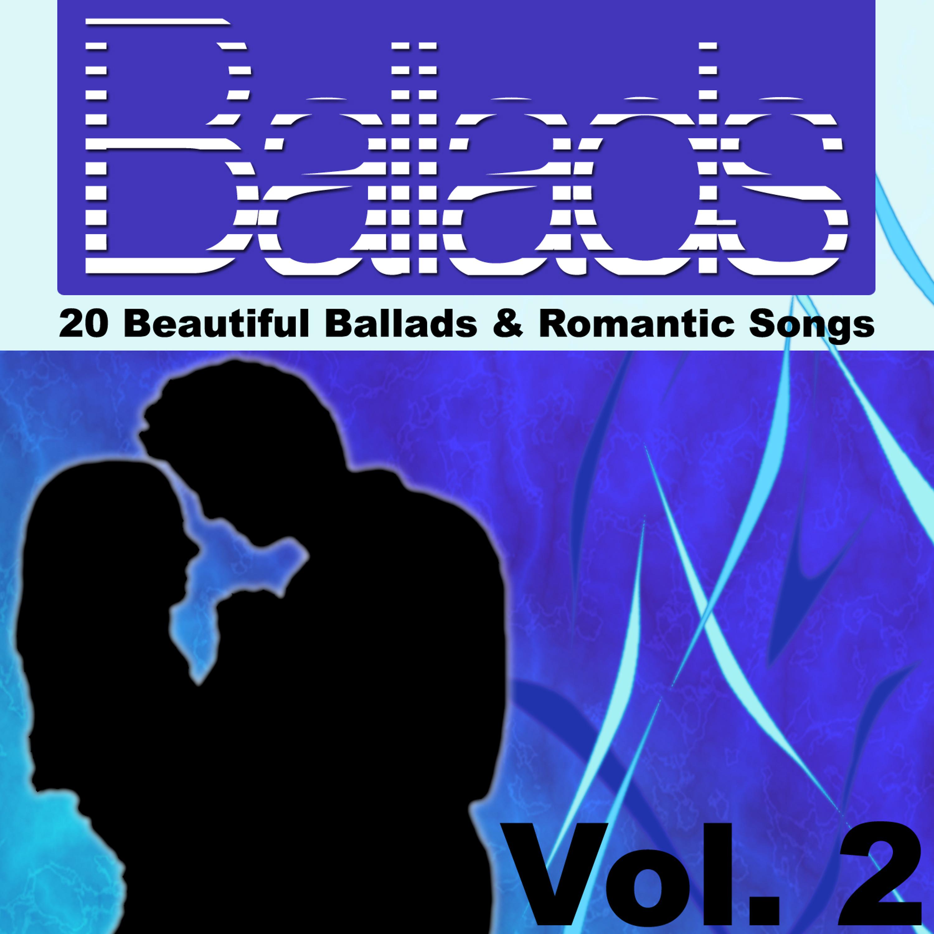 Постер альбома Ballads - 20 Beautiful Ballads & Romantic Songs Vol. 2