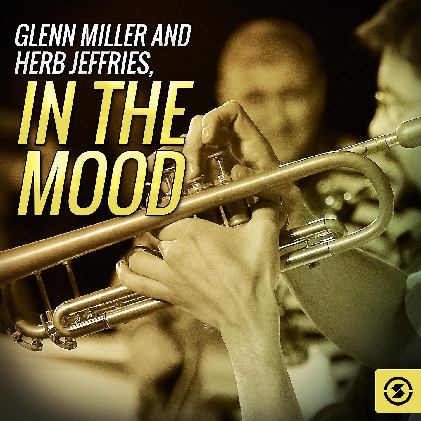 Постер альбома Glenn Miller and Herb Jeffries, In The Mood