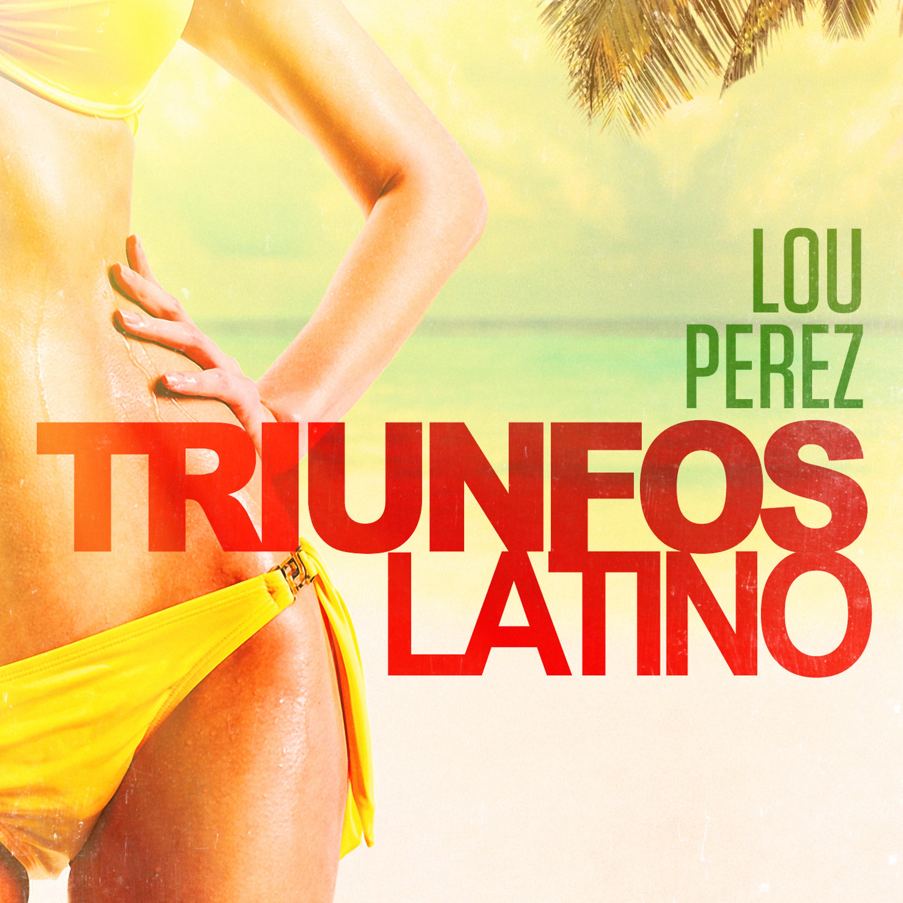 Постер альбома Triunfos Latino: Lou Perez (Sus Grandes Exitos de Ayer)