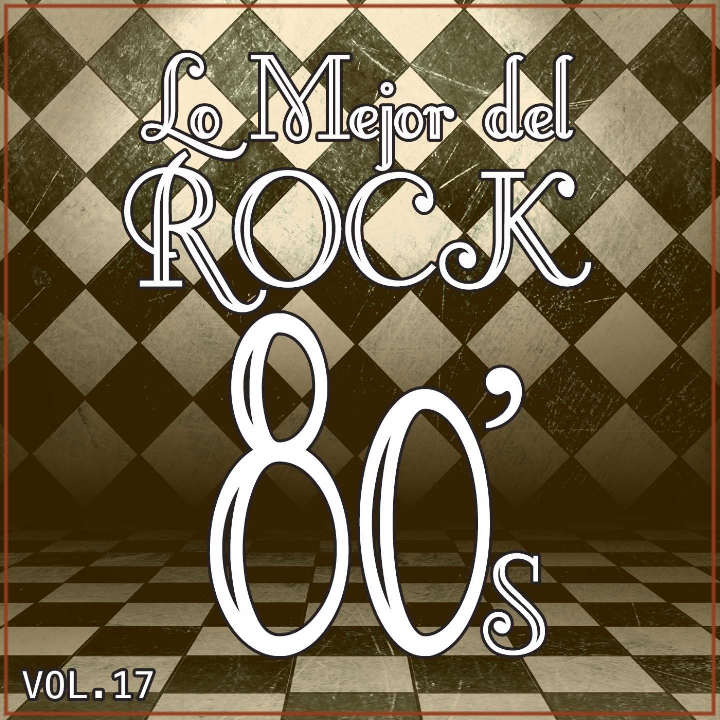 Постер альбома Lo Mejor del Rock de los 80: Vol. 17