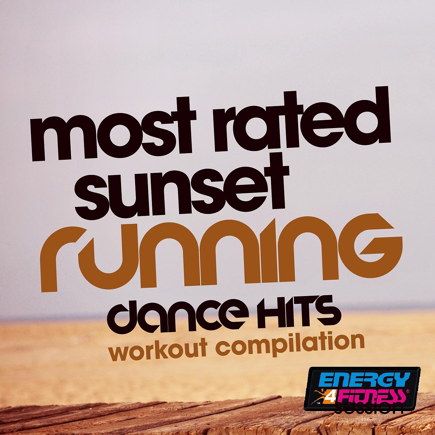 Постер альбома Most Rated Sunset Running Dance Hits Workout Compilation