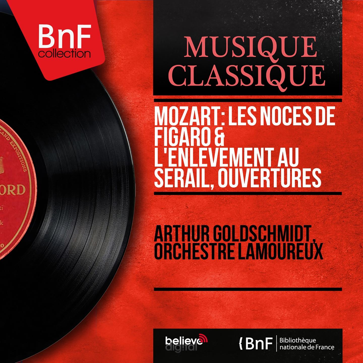 Постер альбома Mozart: Les Noces de Figaro & L'Enlèvement au sérail, ouvertures (Mono Version)