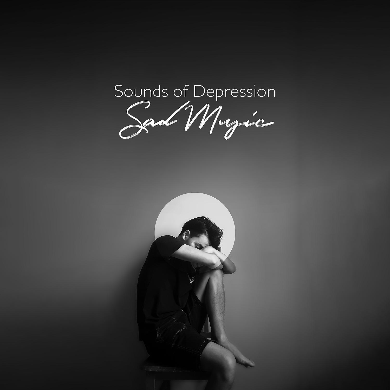 Постер альбома Sounds of Depression - Sad Music