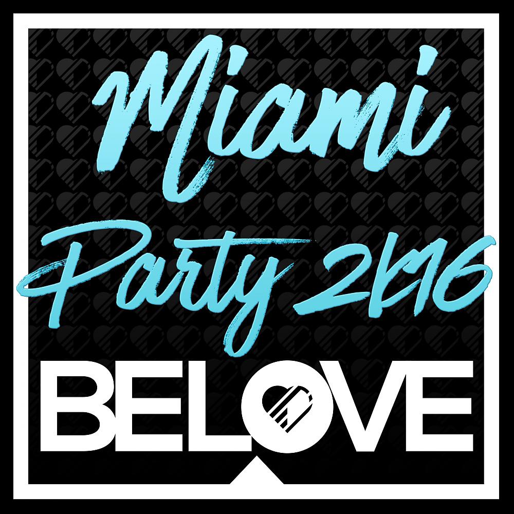 Постер альбома BeLove Miami Paty 2K16