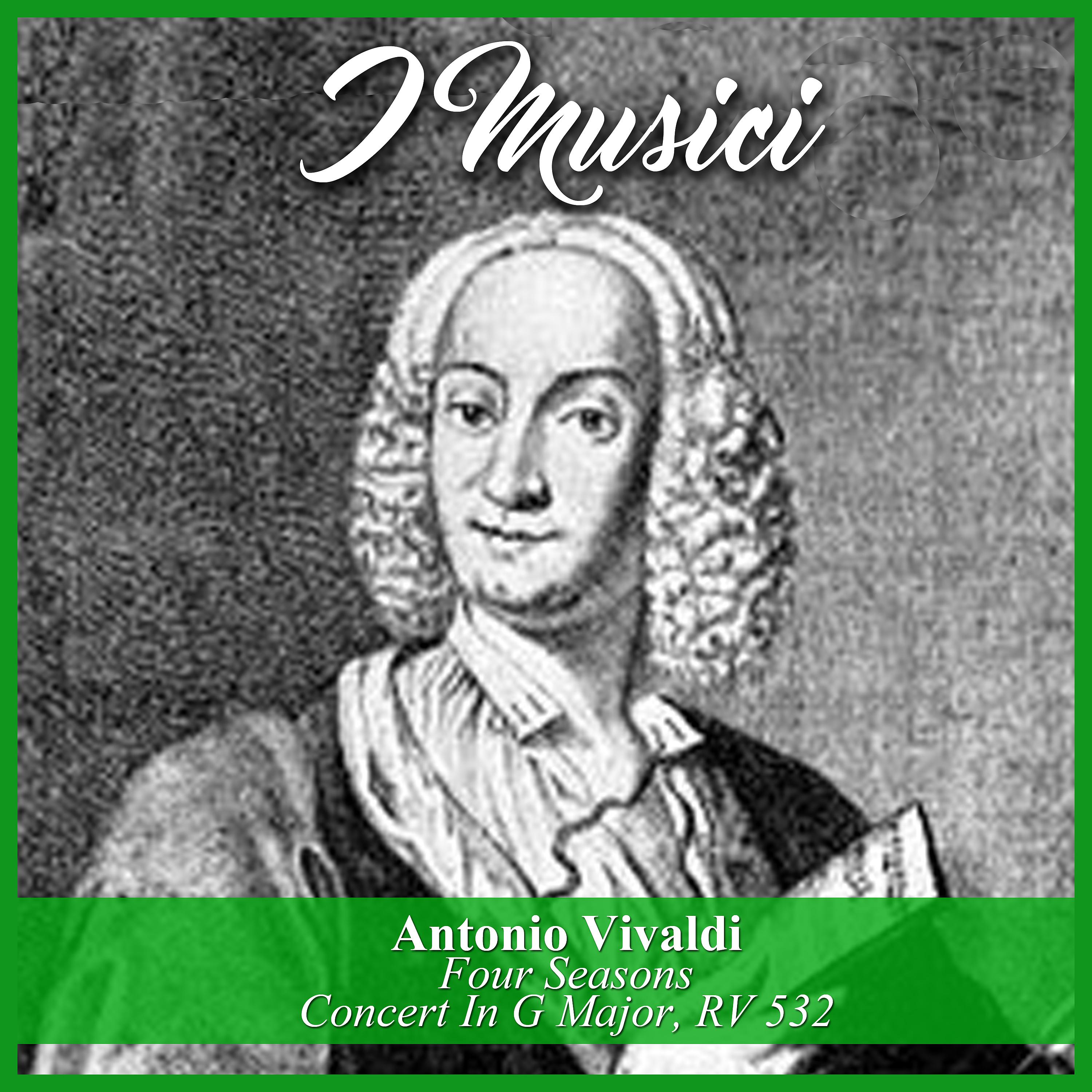 Постер альбома Antonio Vivaldi: Four Seasons / Concert In G Major, RV 532
