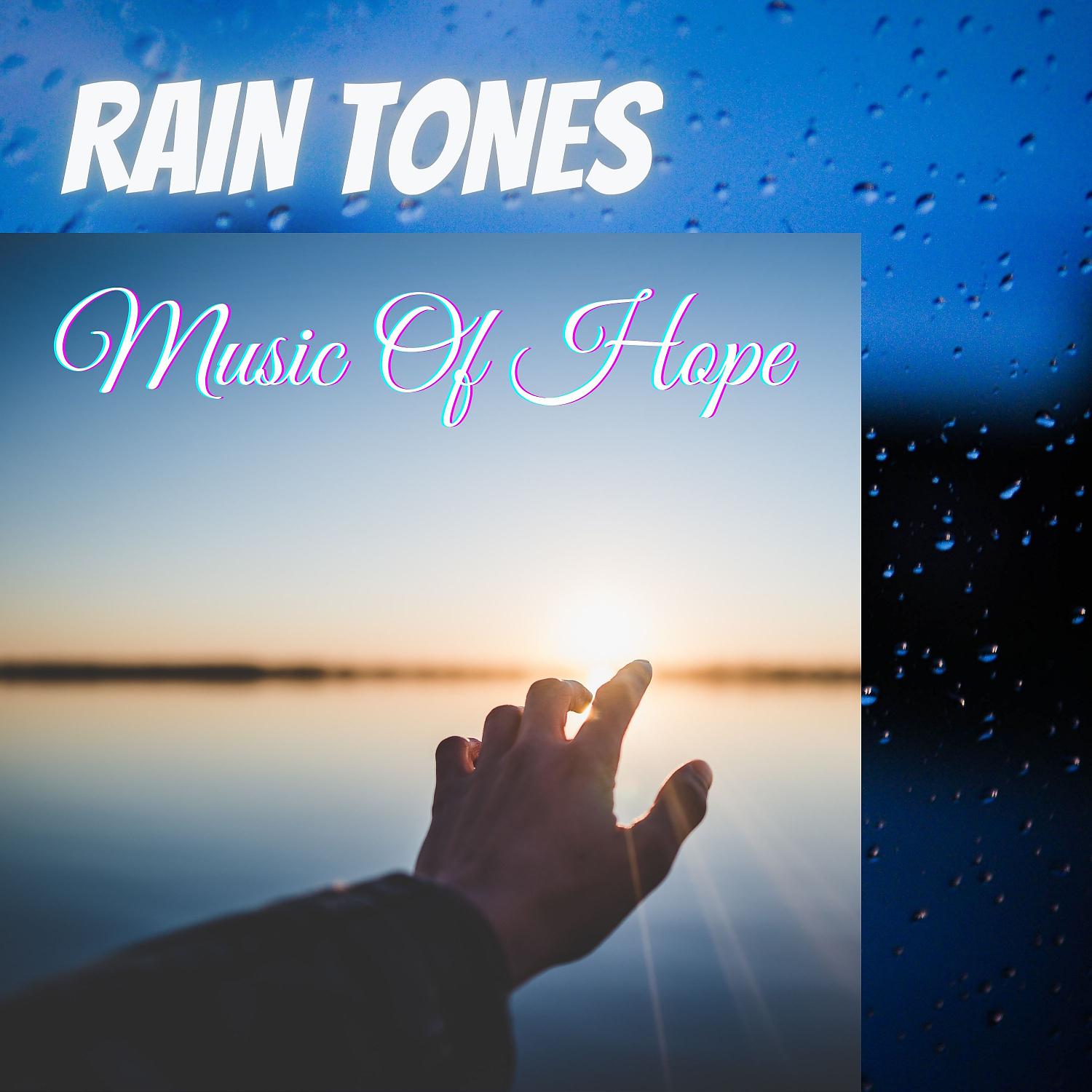 Постер альбома Rain Tones: Music Of Hope