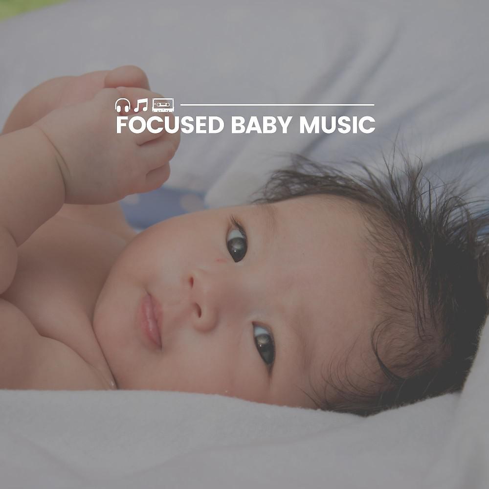Постер альбома Focused Baby Music